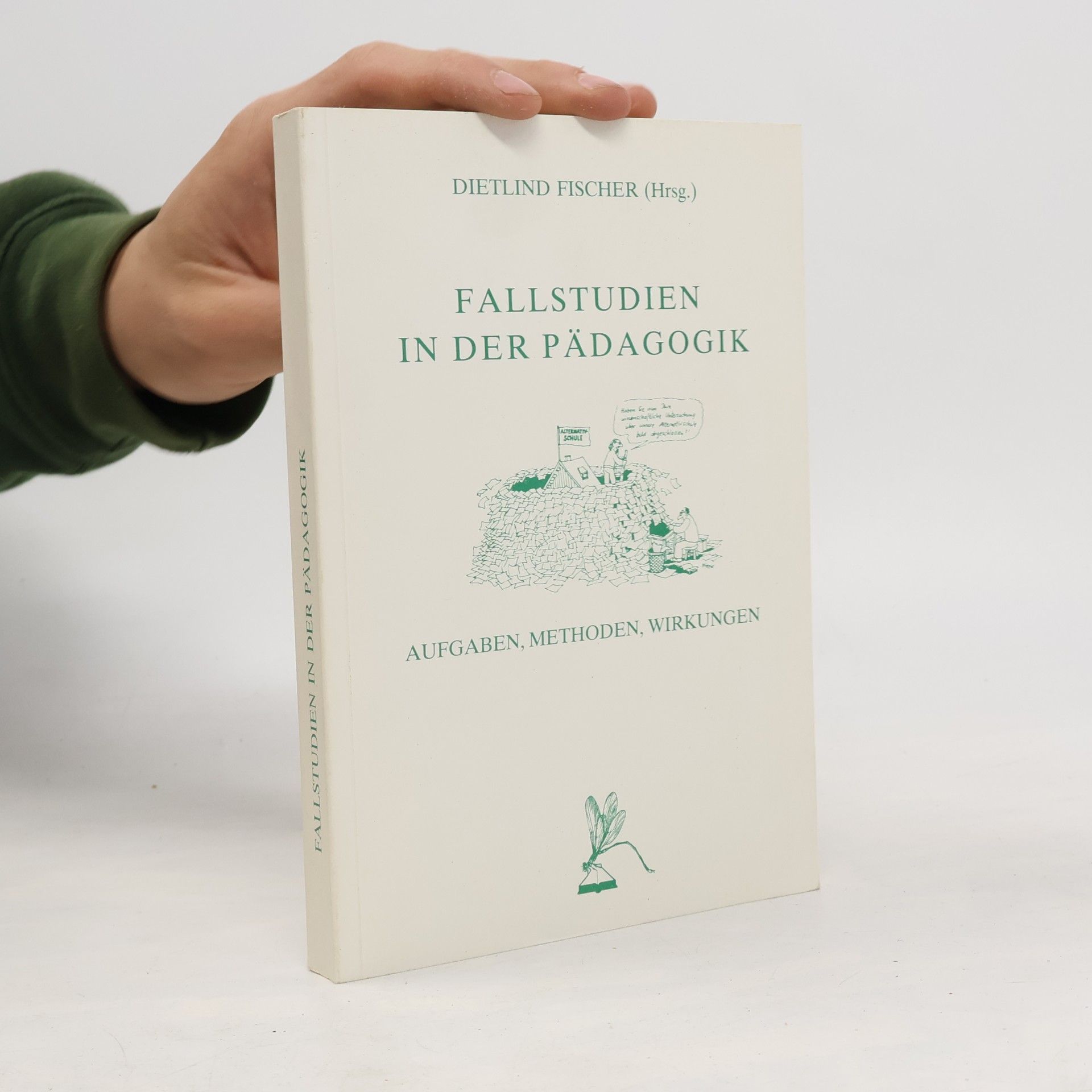 Dietlind Fischer Fallstudien in der Pädagogik