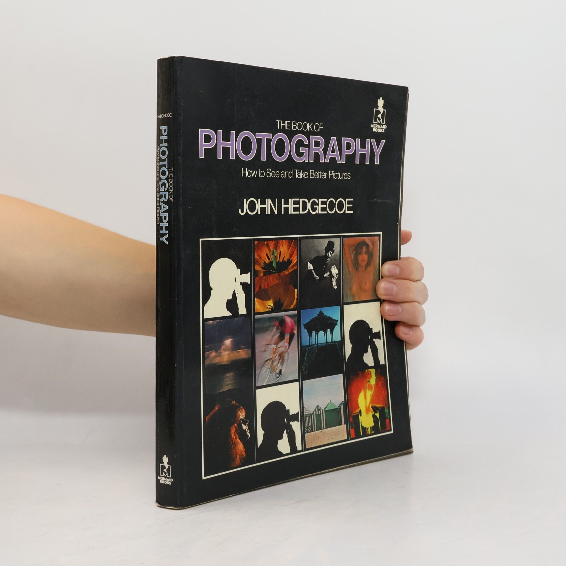 John Hedgecoe Mermaid Books: The Book of Photography