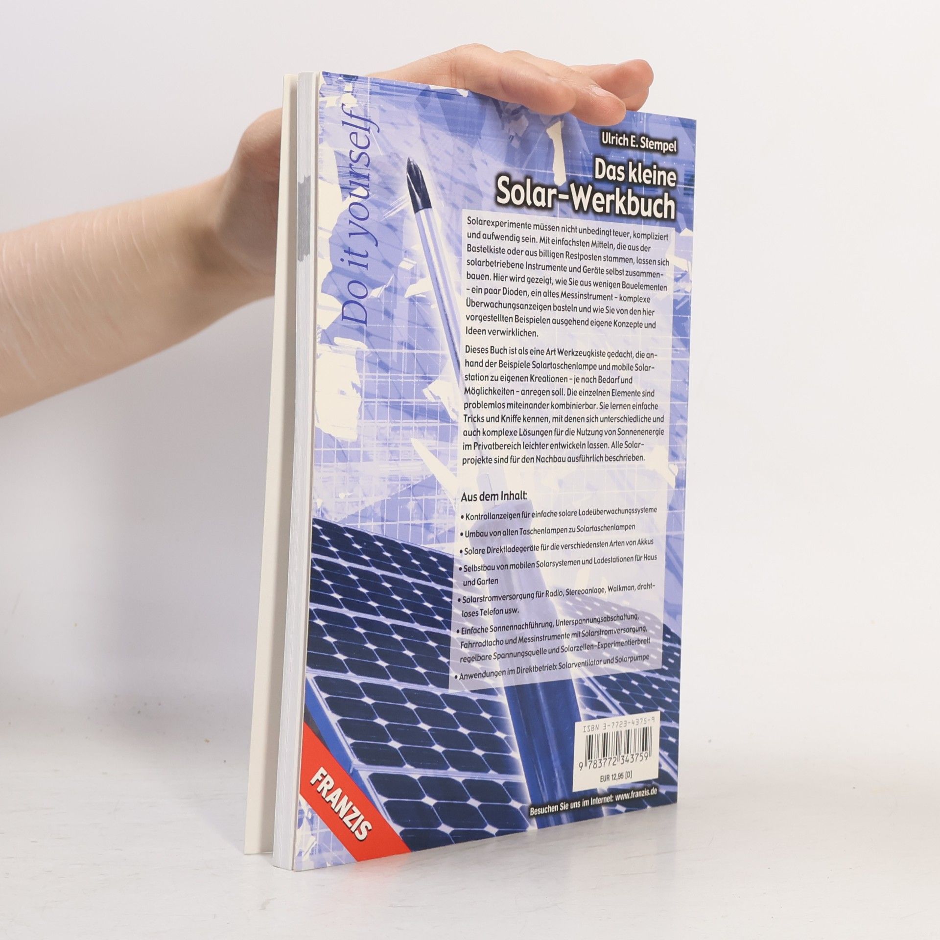 Ulrich E. Stempel Do It Yourself: Das kleine Solar-Werkbuch. Solartechnik durch Experimente begreifen und kreativ nutzen - 2. verbesserte Auflage
