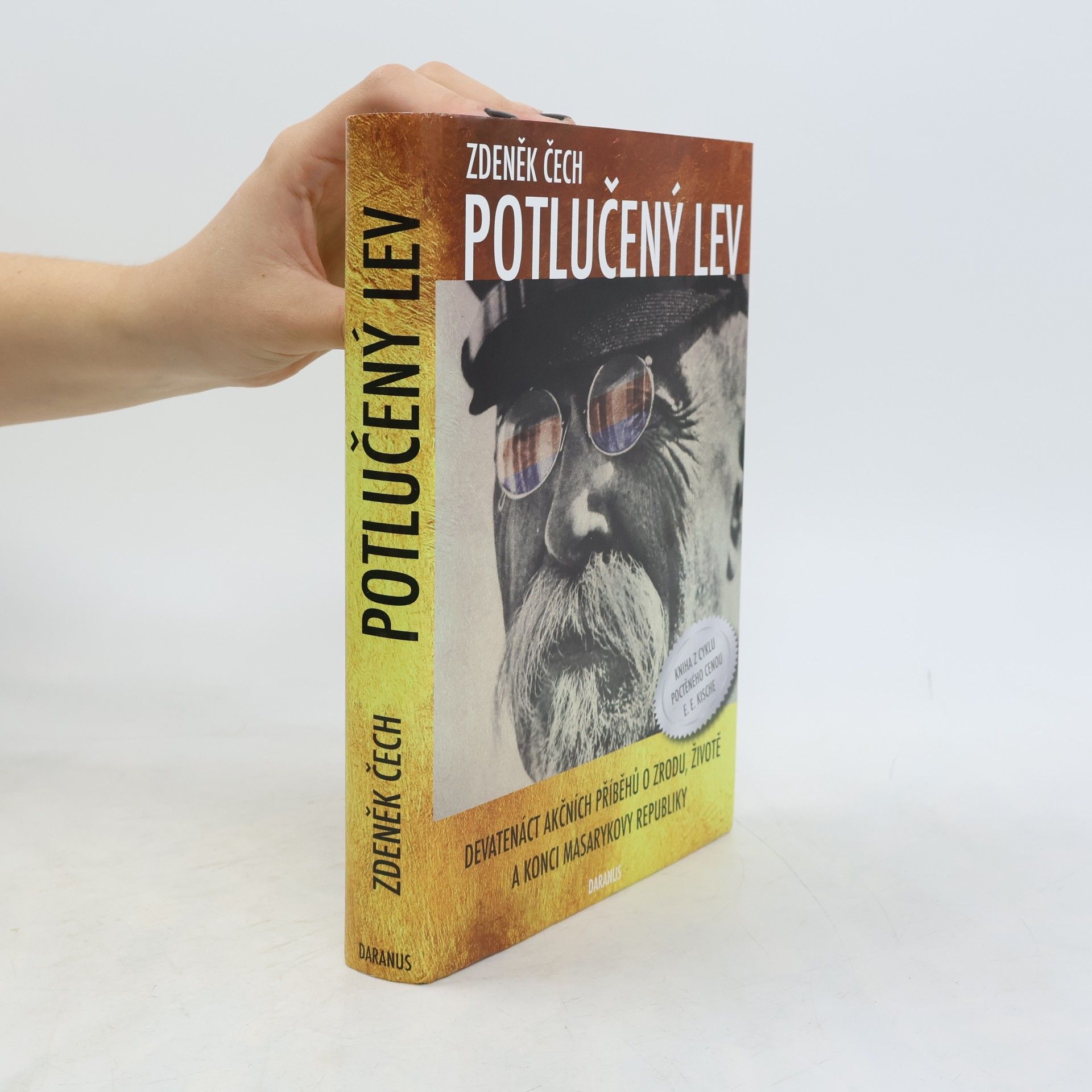 Zdeněk Čech Potlučený lev. Devatenáct akčních příběhů o zrodu, životě a konci Masarykovy republiky