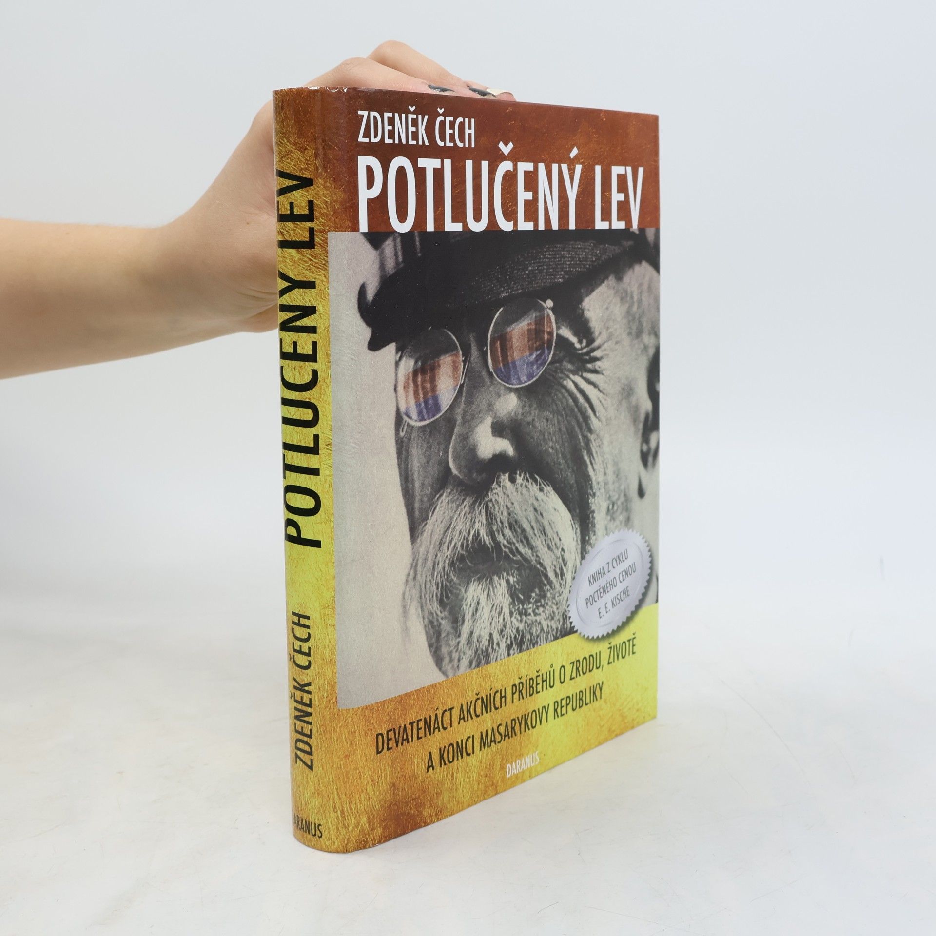 Potlučený lev. Devatenáct akčních příběhů o zrodu, životě a konci Masarykovy republiky