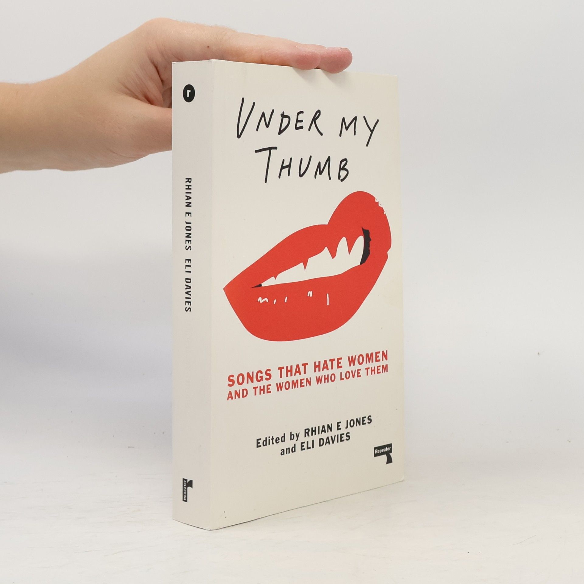 Eli Davies Under My Thumb: Songs That Hate Women And The Women Who Love Them
