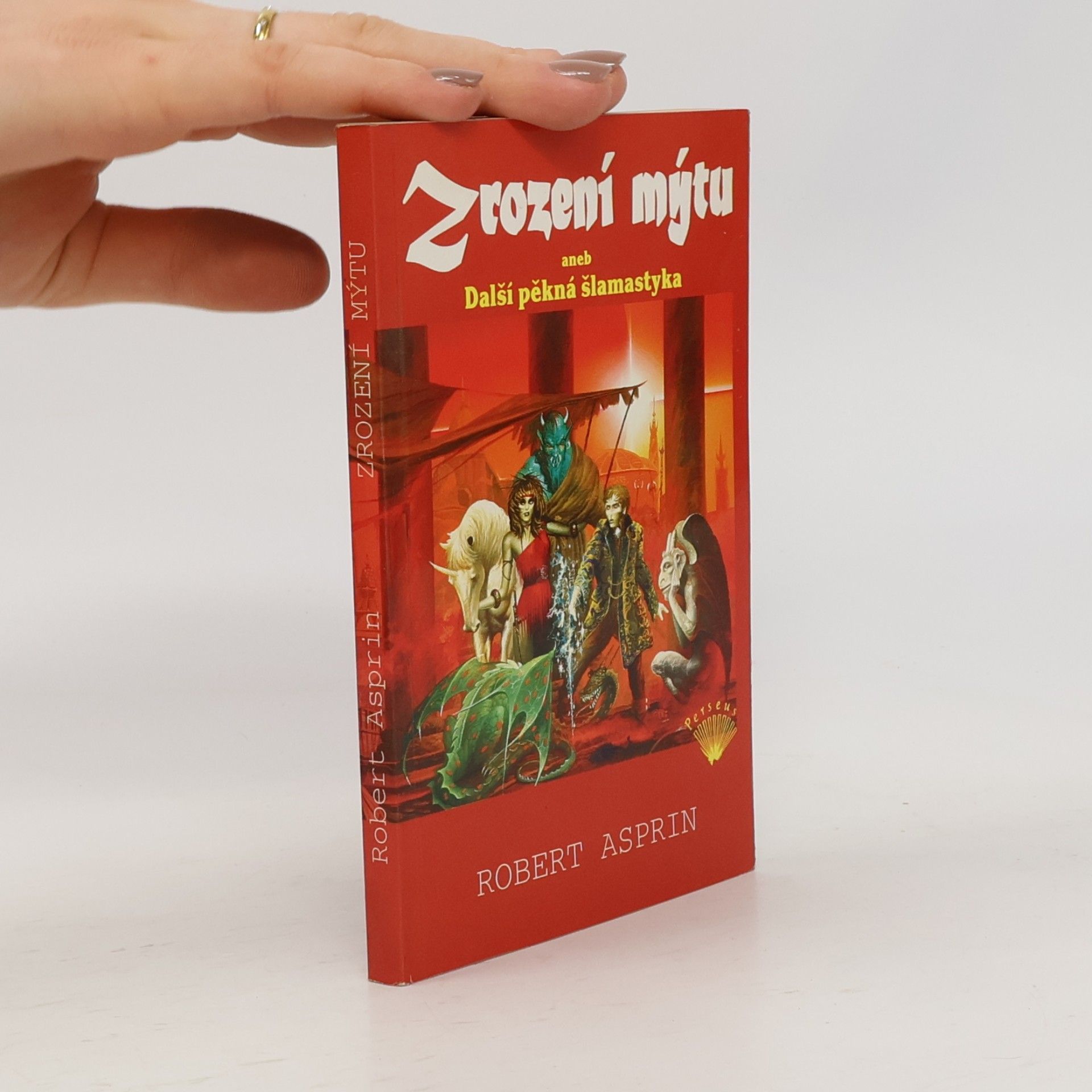 Robert Lynn Asprin Zrození mýtu, aneb, Další pěkná šlamastyka