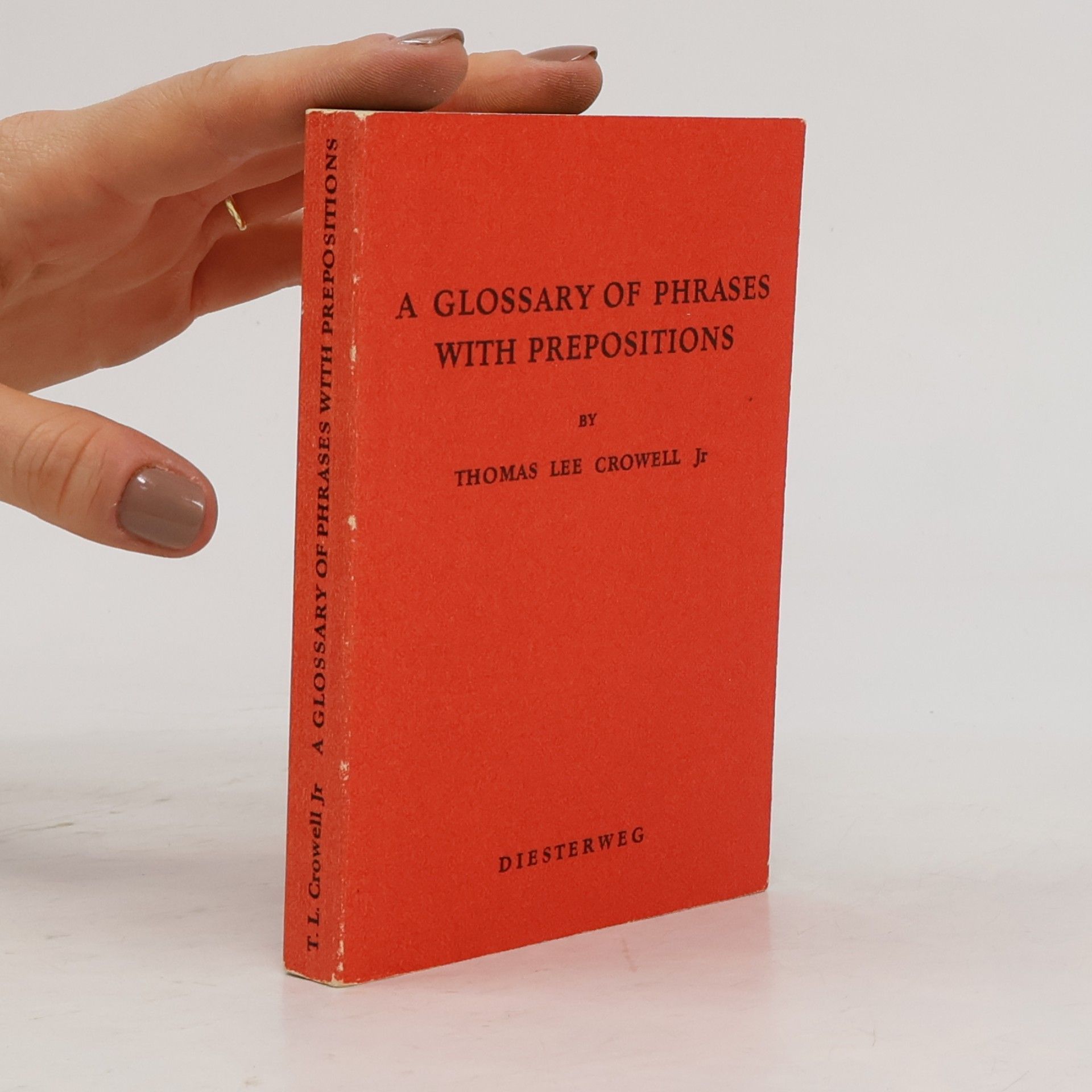 Thomas Lee Crowell Jr A Glossary of Phrases with Prepositions