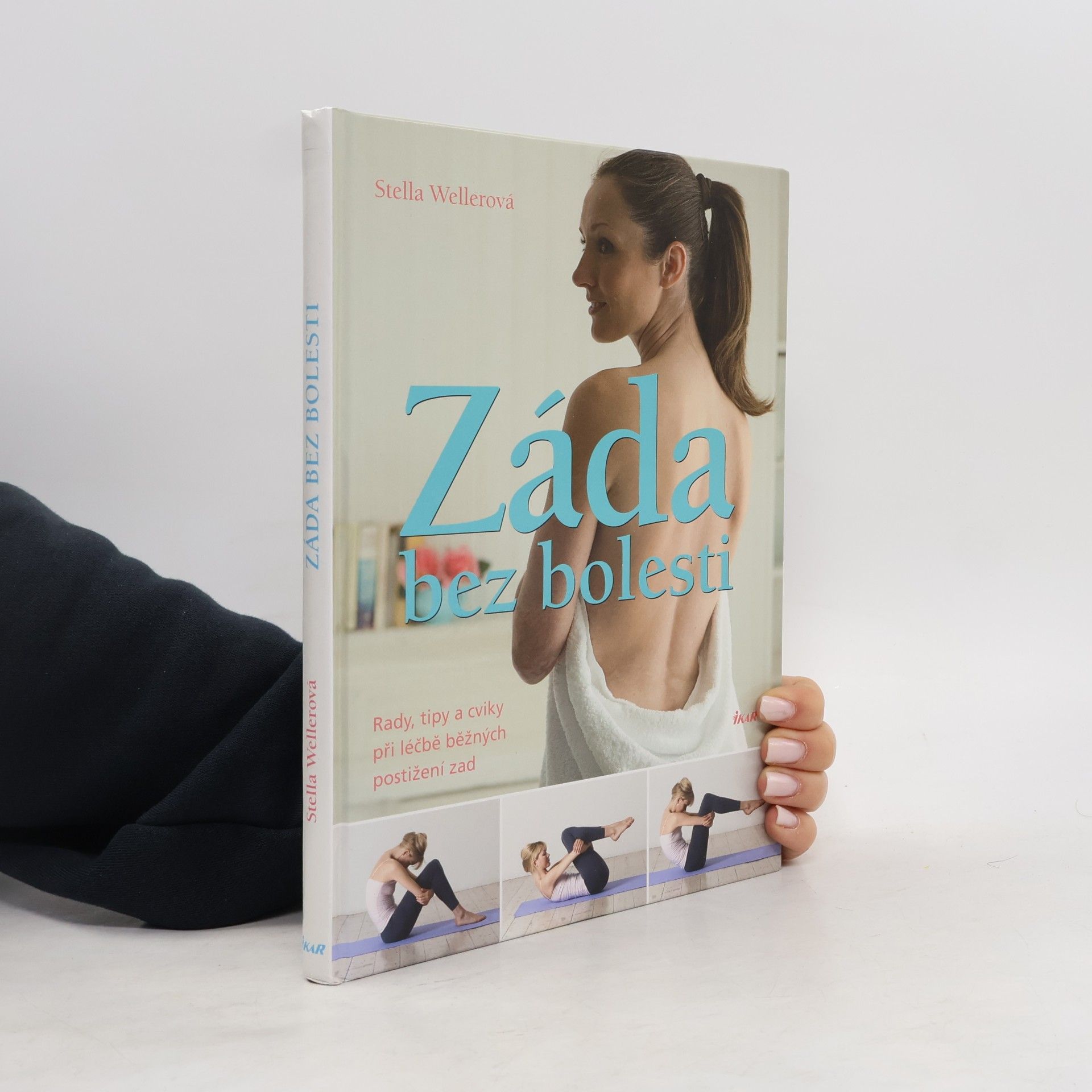 Stella Weller Záda bez bolesti: Rady, tipy a cviky při léčbě běžných postižení zad