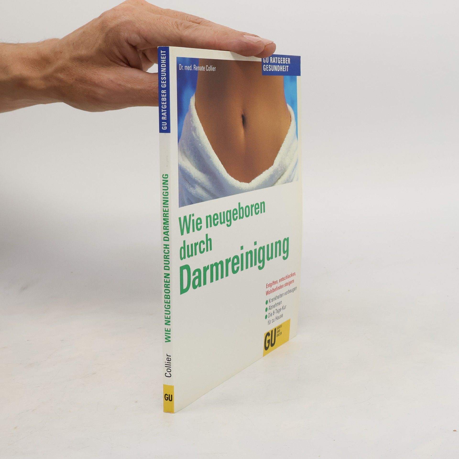 Renate Collier Wie neugeboren durch Darmreinigung