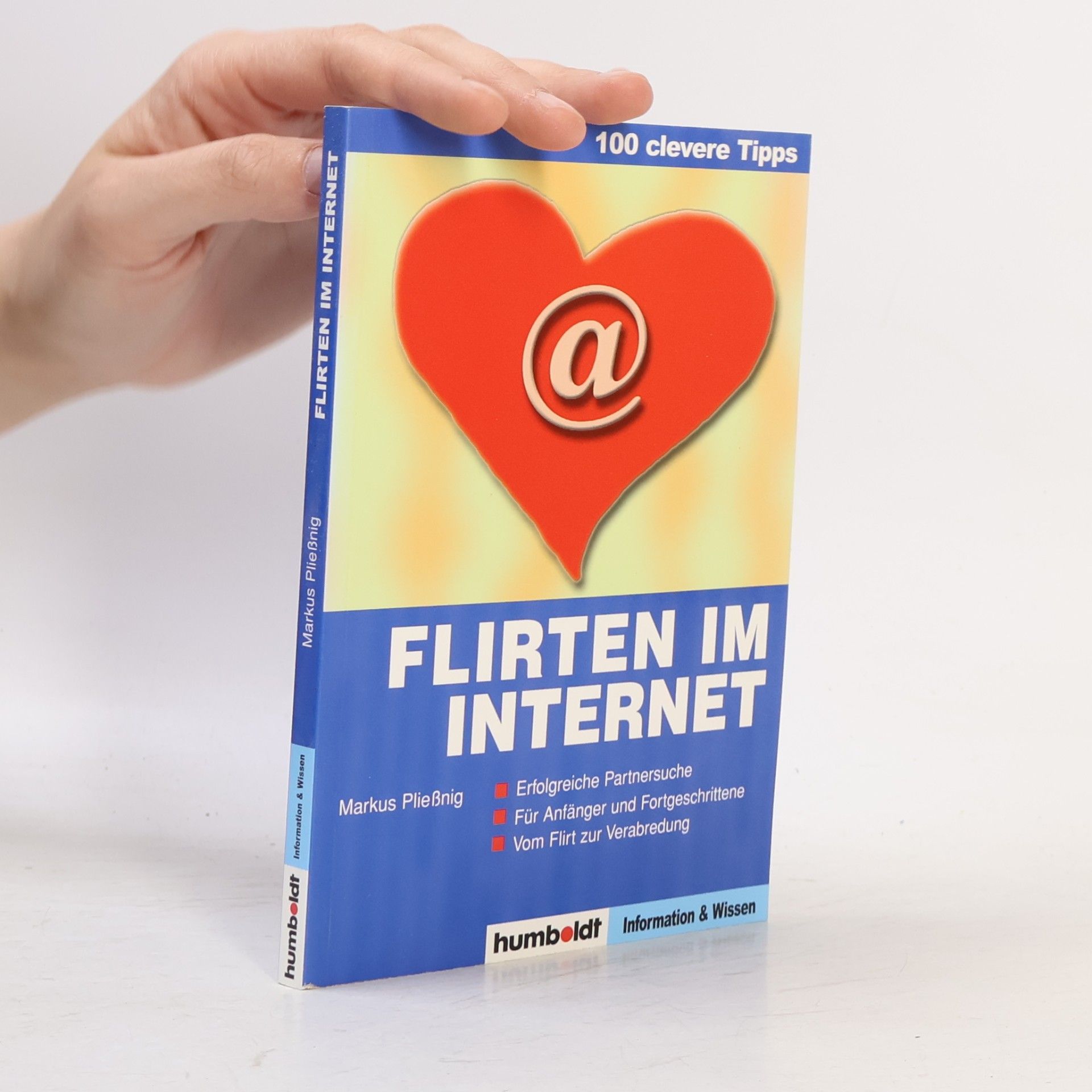 Markus Pließnig 100 clevere Tipps: flirten im Internet