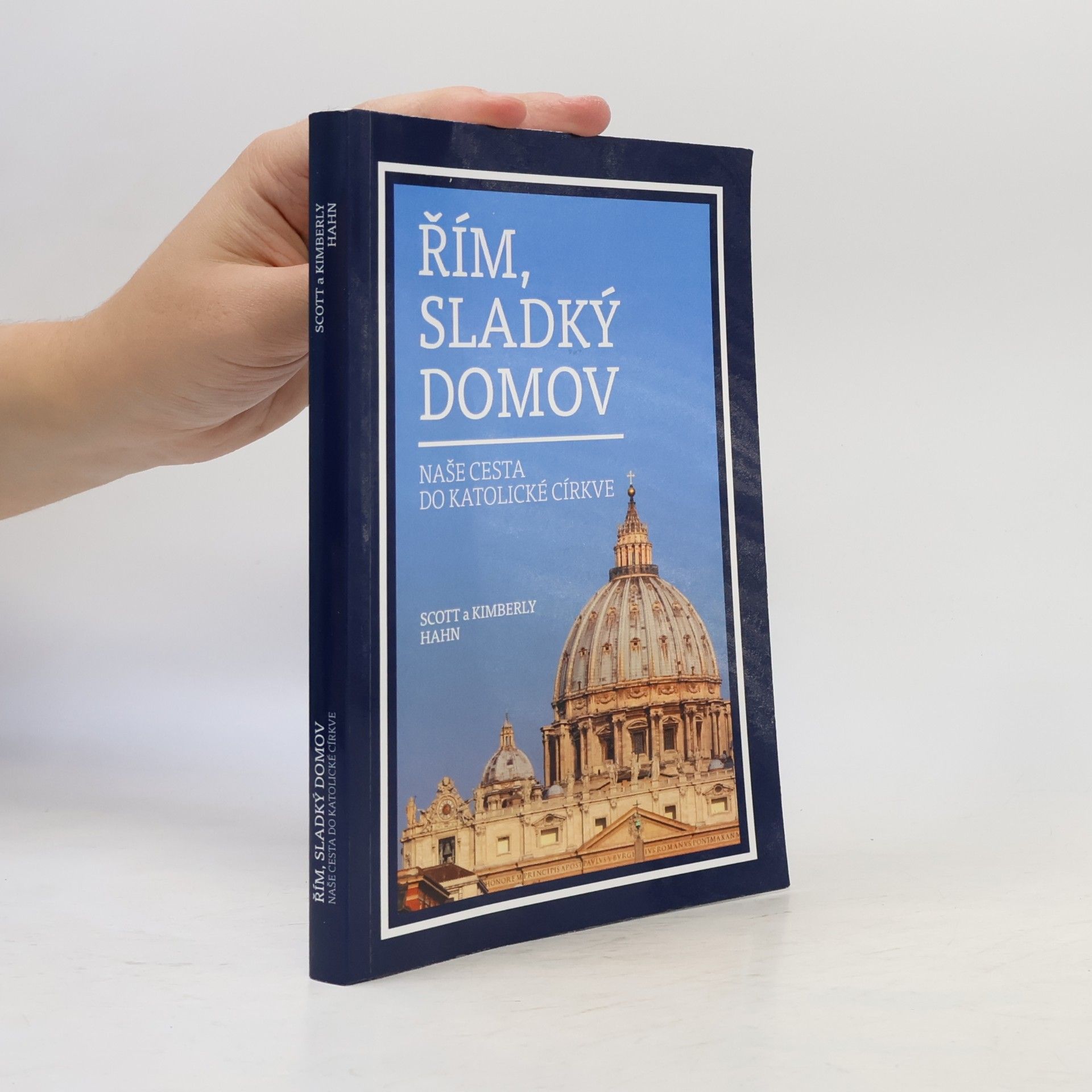 Řím, sladký domov: naše cesta do katolické církve