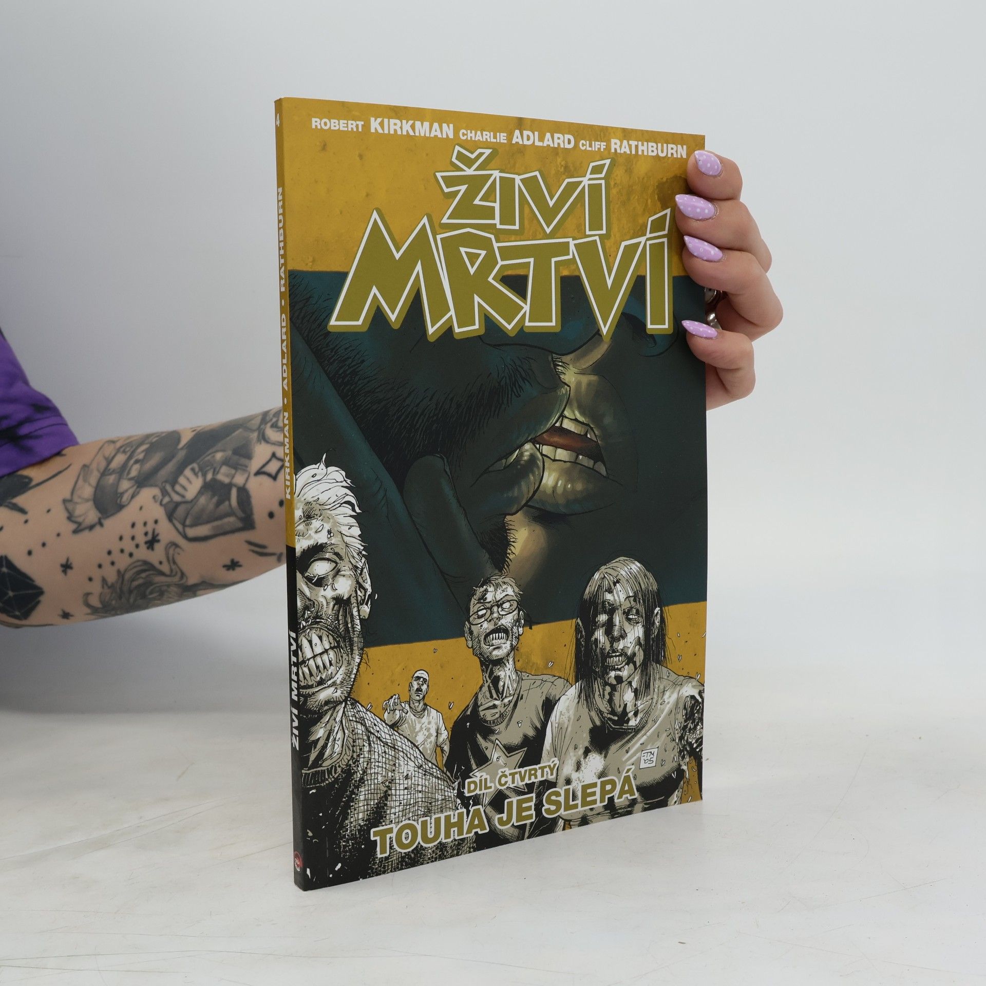 Robert Kirkman Živí mrtví. Díl 4. Touha je slepá