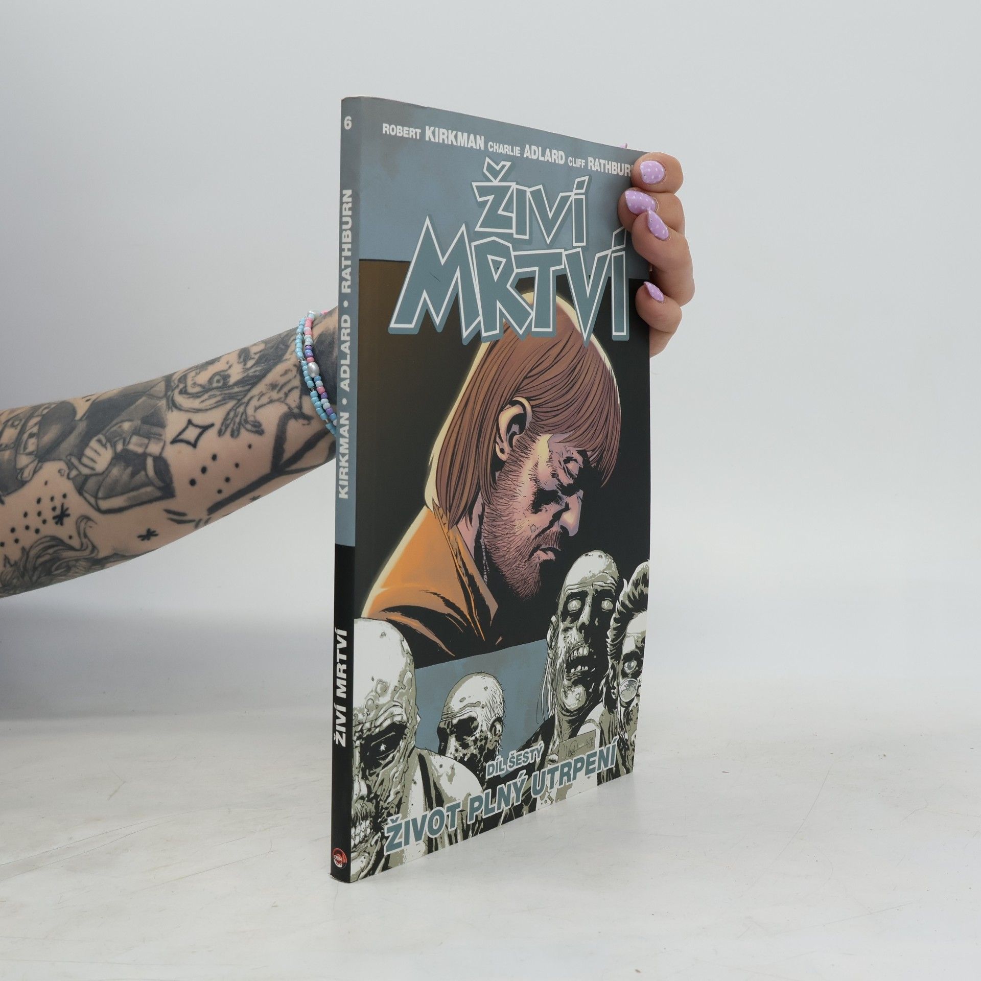 Robert Kirkman Živí mrtví 6: Život plný utrpení