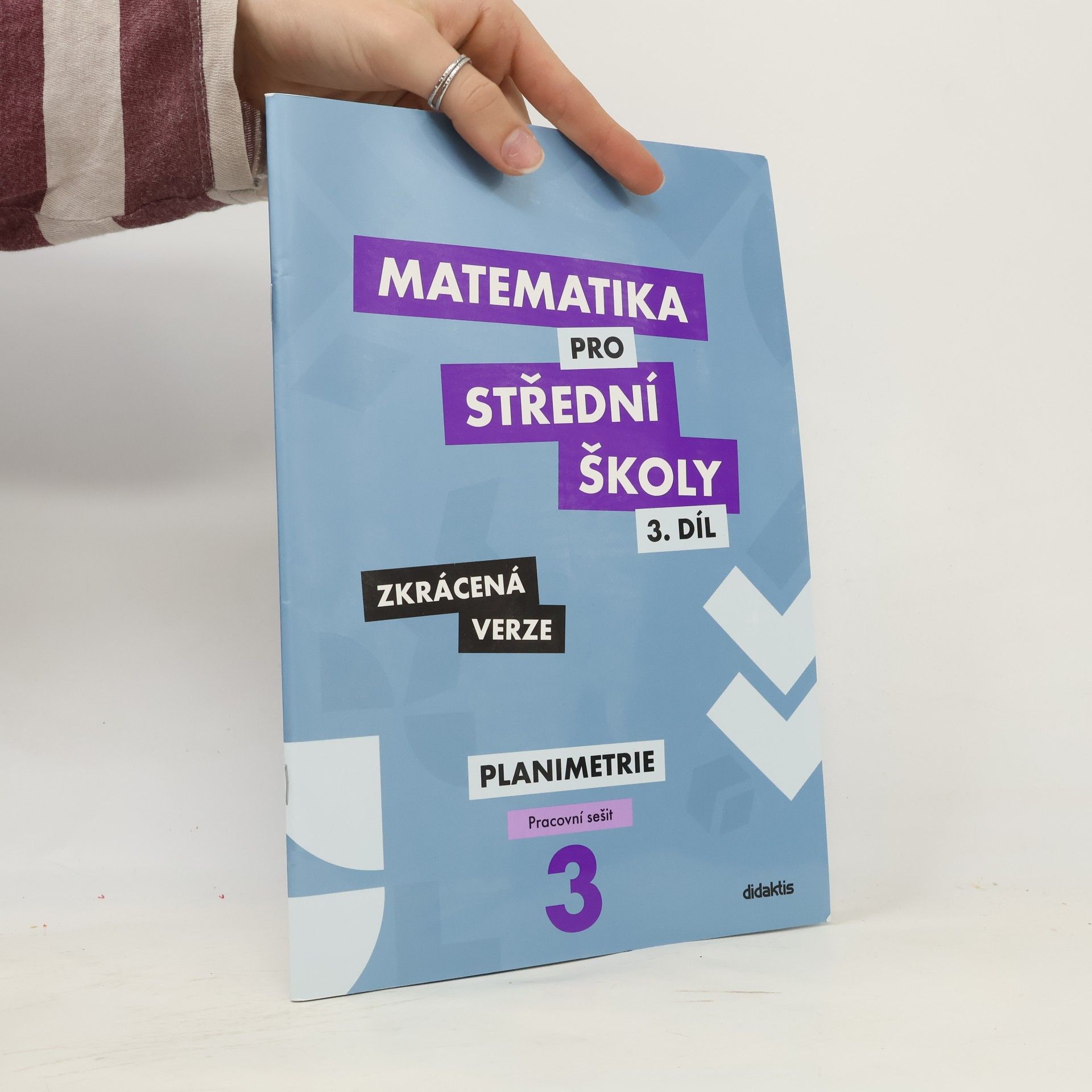 Autorenkollektiv Matematika pro střední školy - 3. díl zkrácená verze. Planimetrie - pracovní sešit