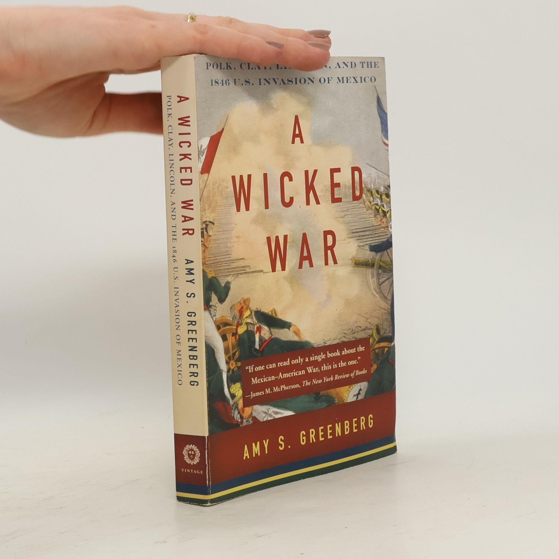 Amy S. Greenberg A Wicked War
