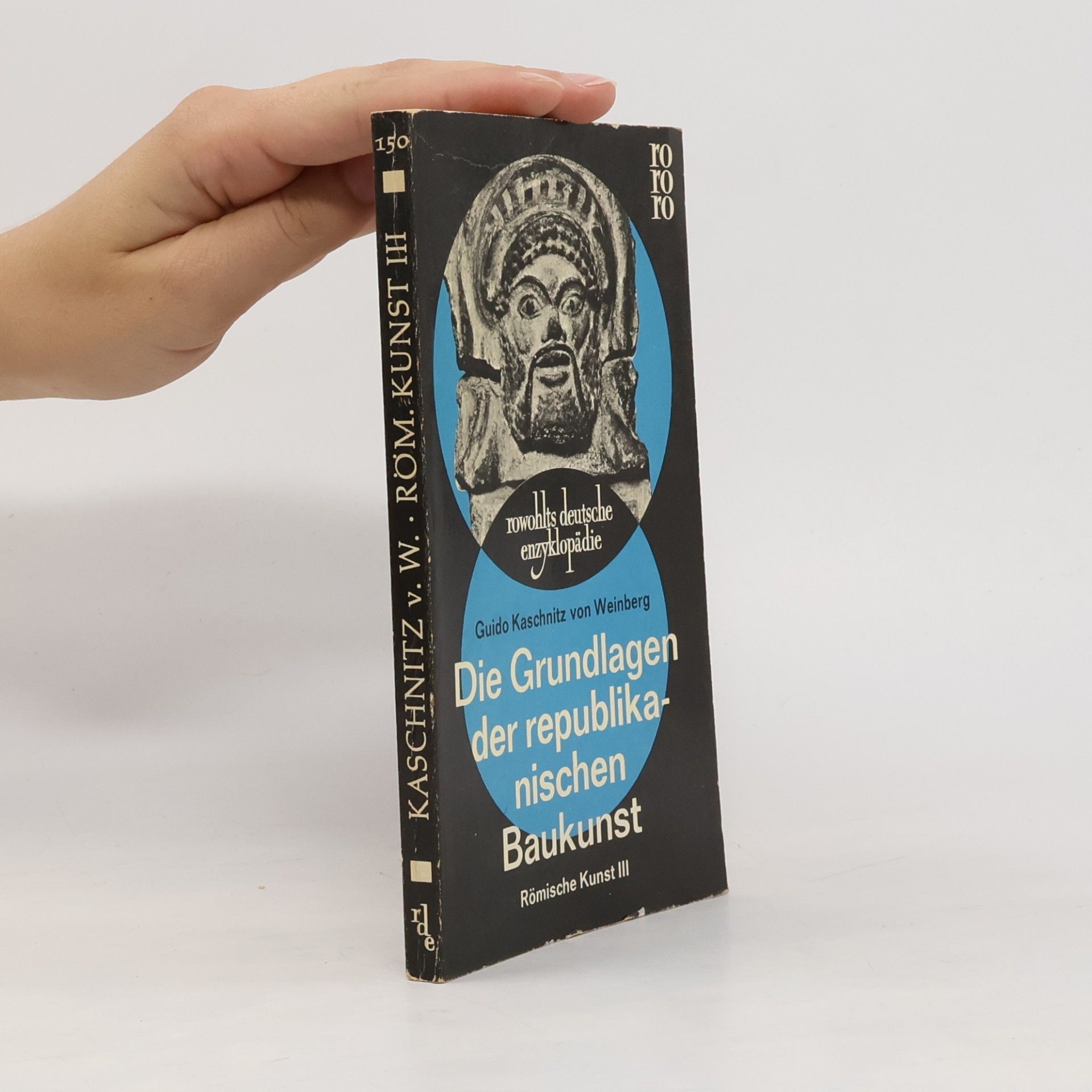 Guido Kaschnitz von Weinberg Die Grundlagen der republikanischen Baukunst. Römische Kunst III