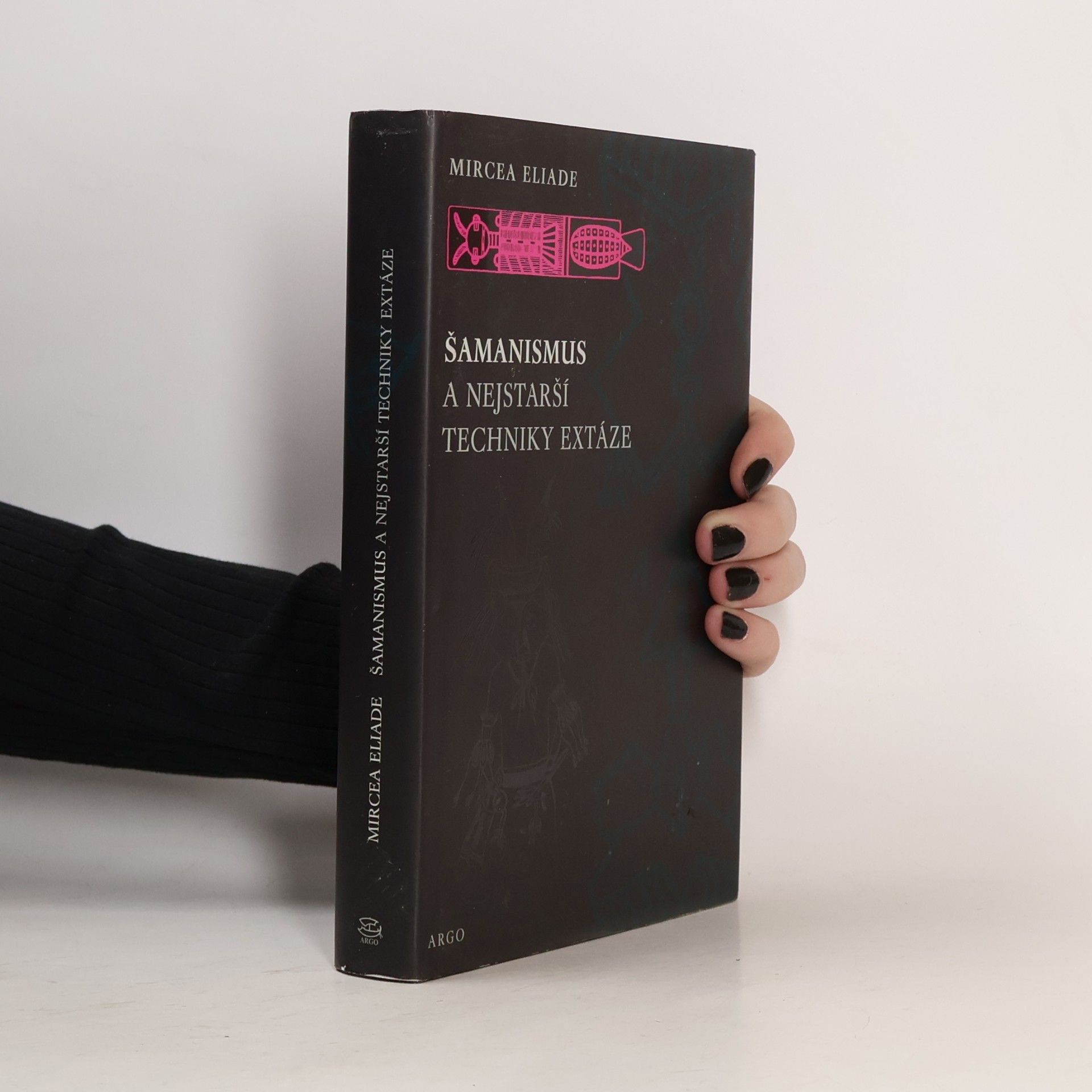 Mircea Eliade Šamanismus a nejstarší techniky extáze