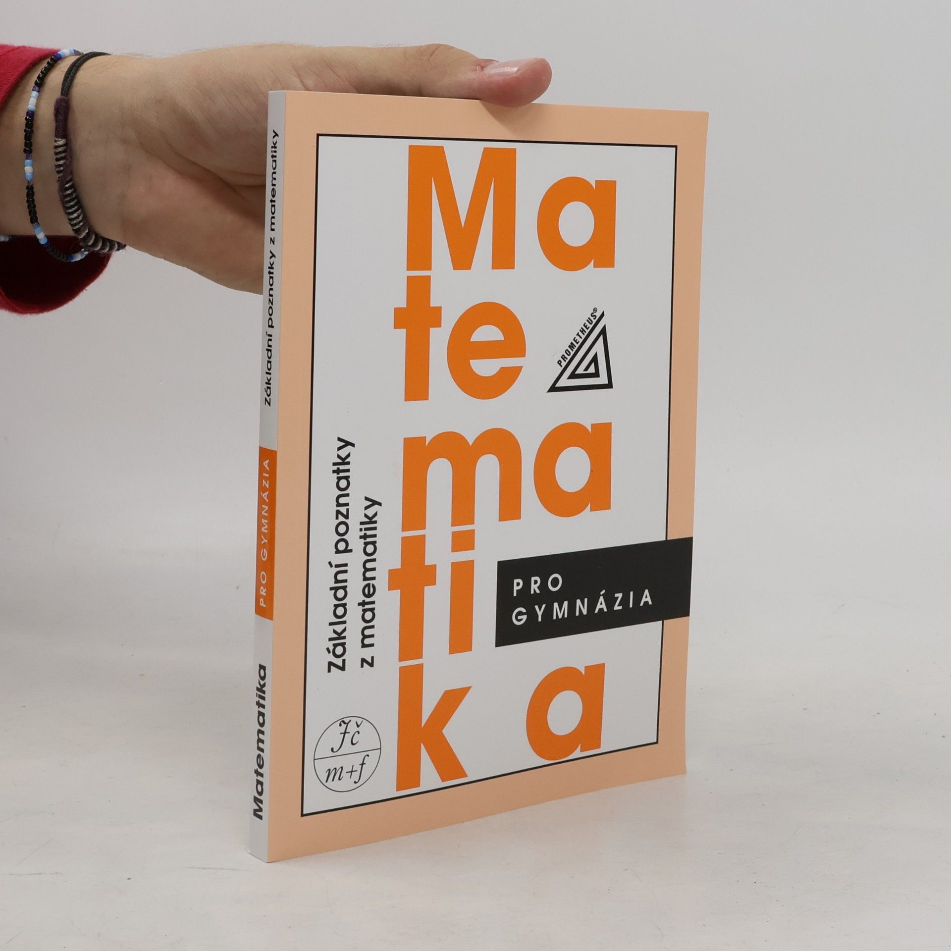 Ivan Bušek Matematika pro gymnázia. Základní poznatky z matematiky