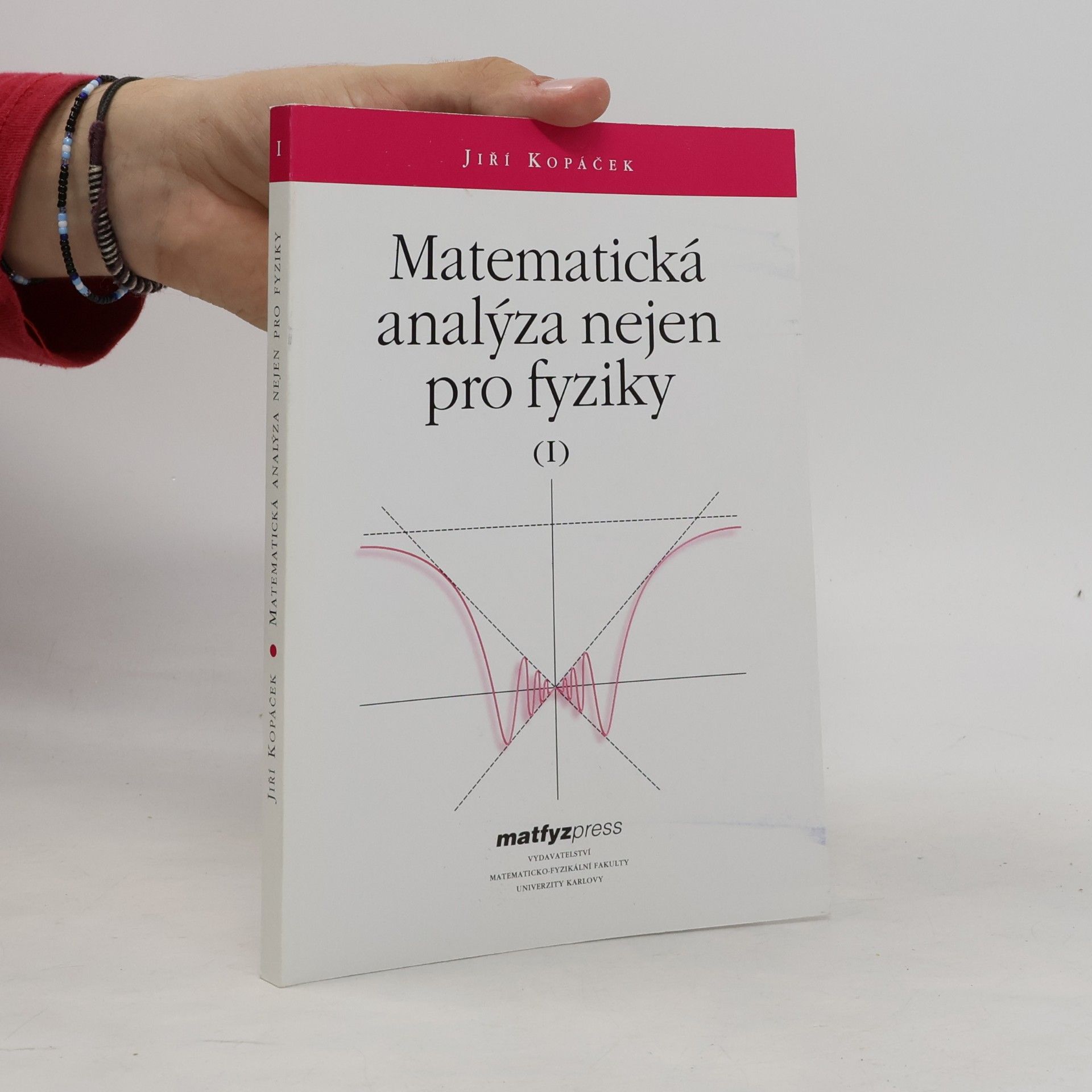 Jiří Kopáček Matematická analýza pro fyziky. I
