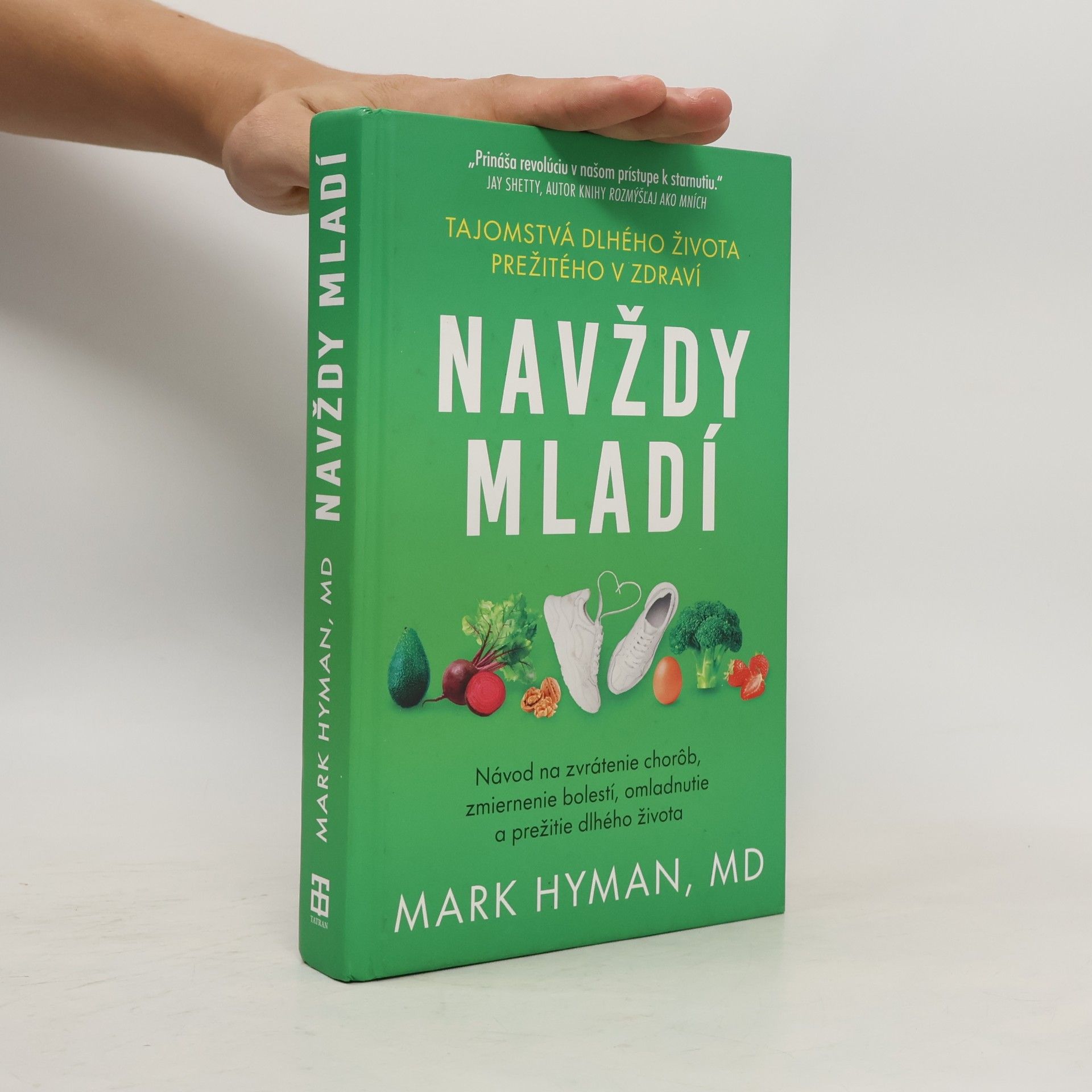 Mark Hyman Navždy mladí : tajomstvá dlhého života přežitého v zdraví