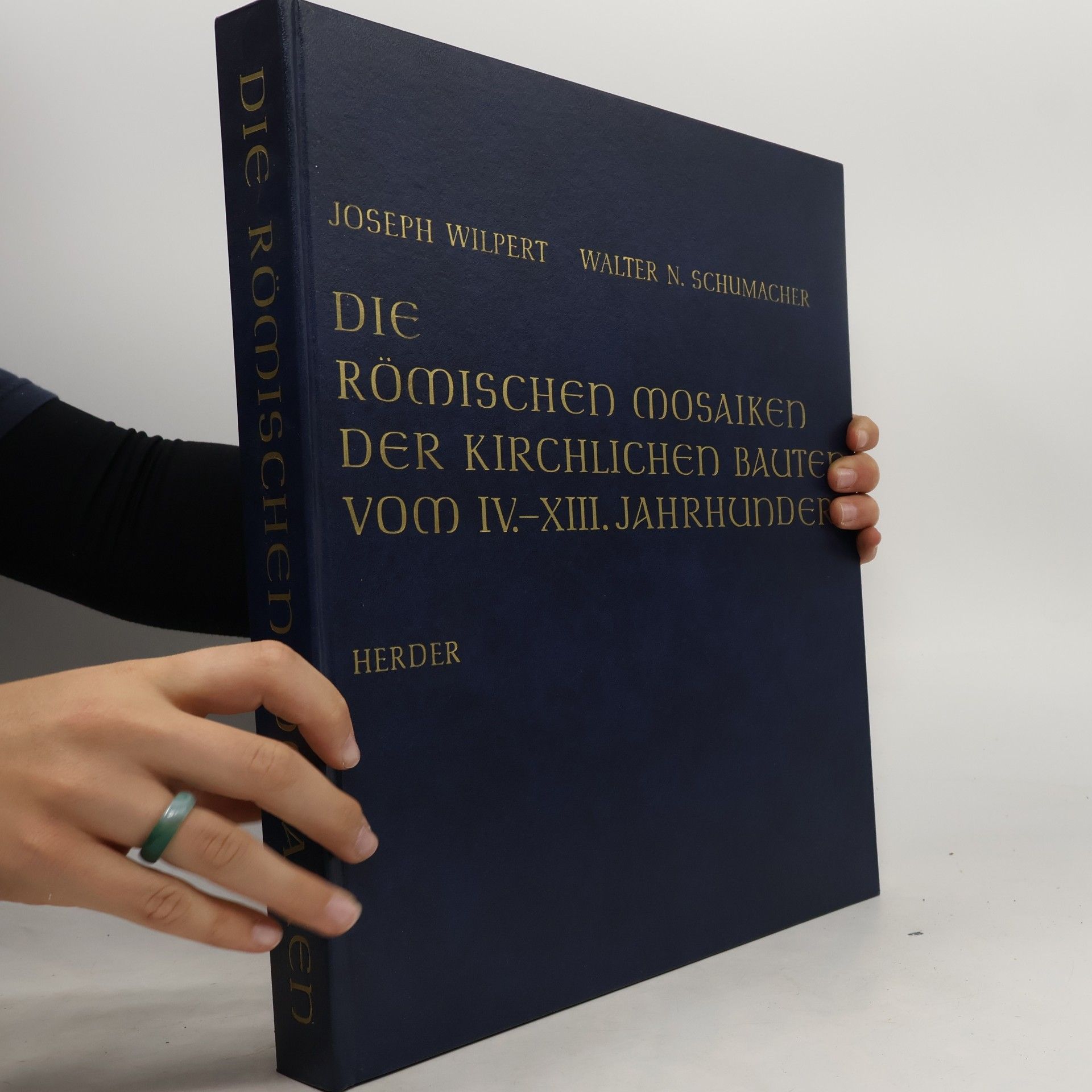 Joseph Wilpert Die römischen Mosaiken der kirchlichen Bauten vom IV. - XIII. [vierten bis dreizehnten] Jahrhundert