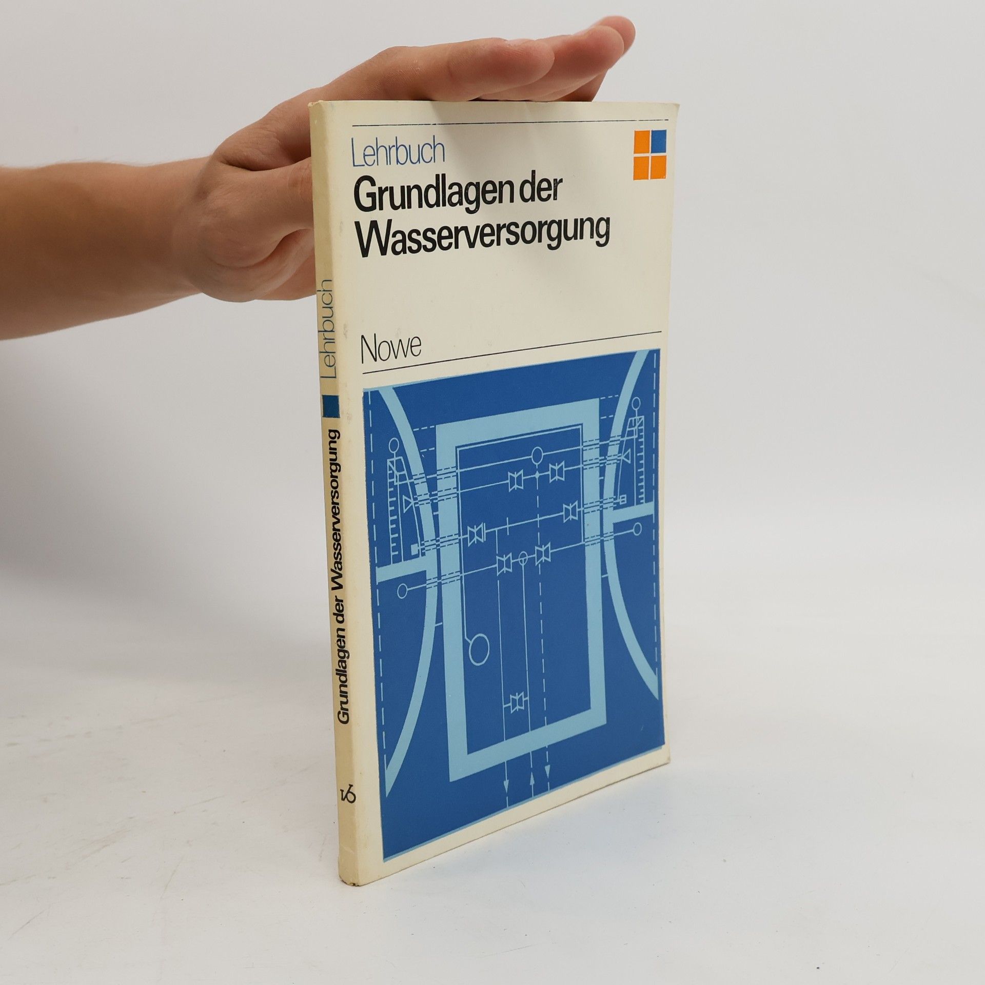 Dieter Nowe Grundlagen der Wasserversorgung. Lehrbuch