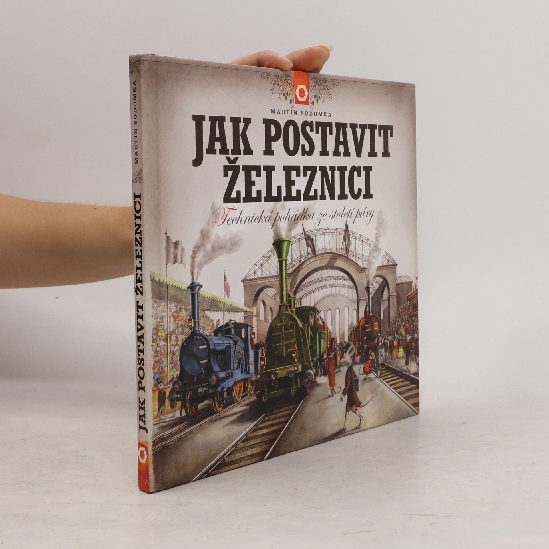 Jak postavit železnici. Technická pohádka ze století páry