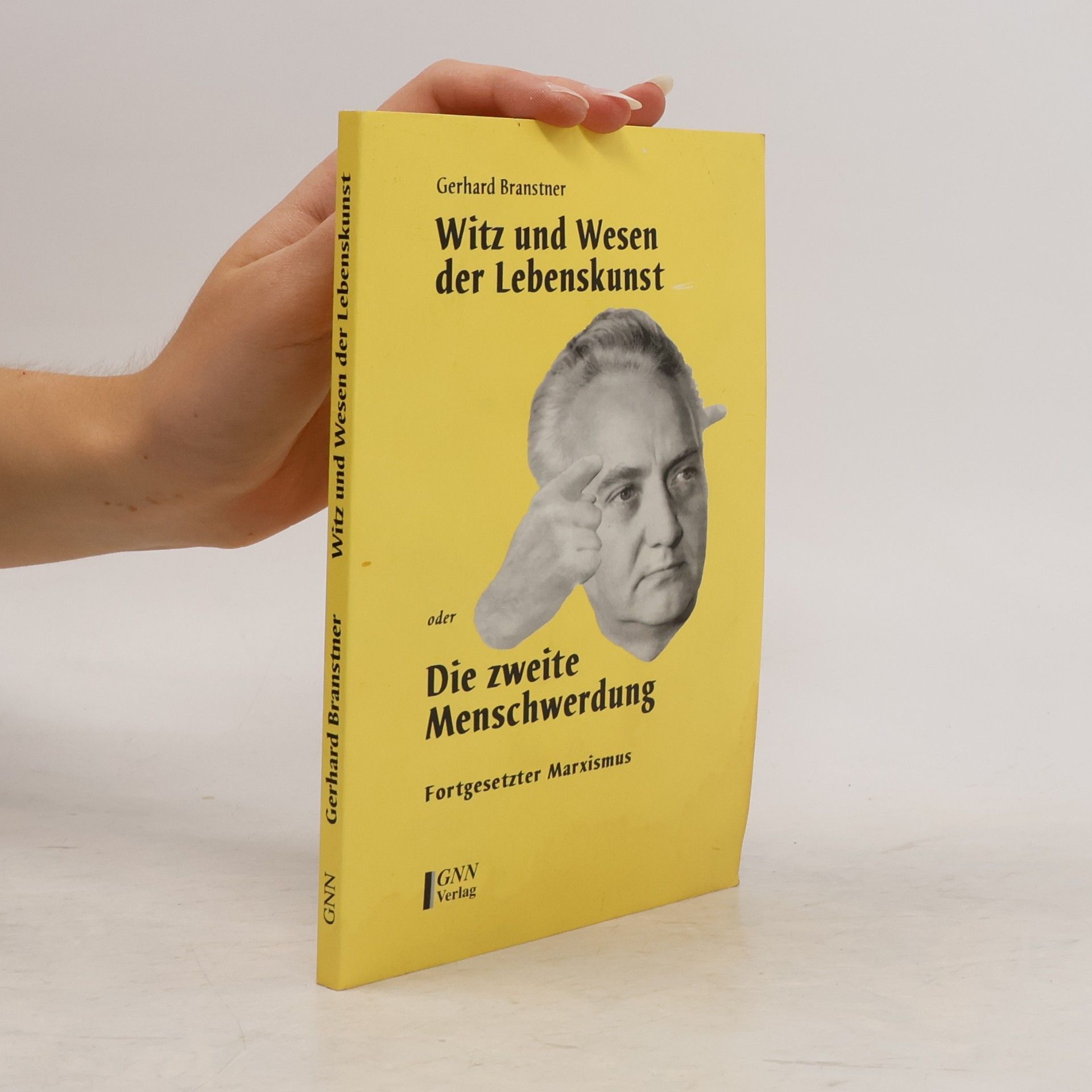 Witz und Wesen der Lebenskunst oder die zweite Menschwerdung