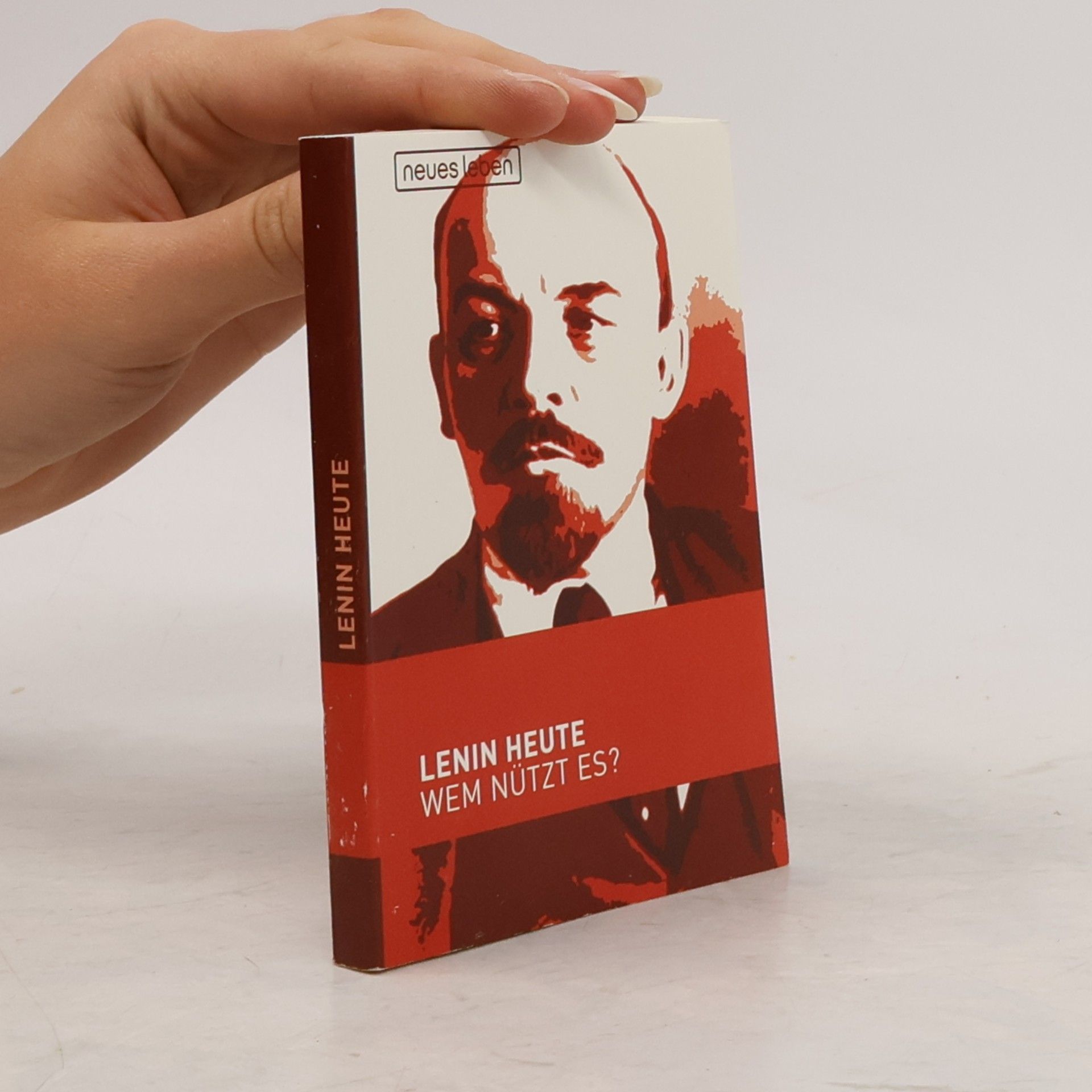 Vladimir Iljič Lenin Wem nützt es?