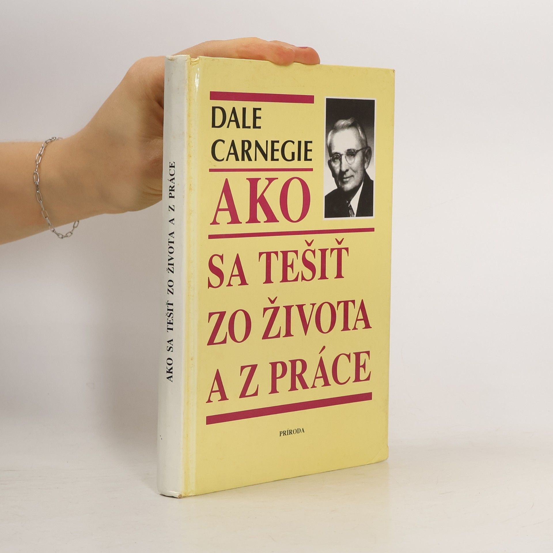 Dale Carnegie Ako sa tešiť zo života a z práce