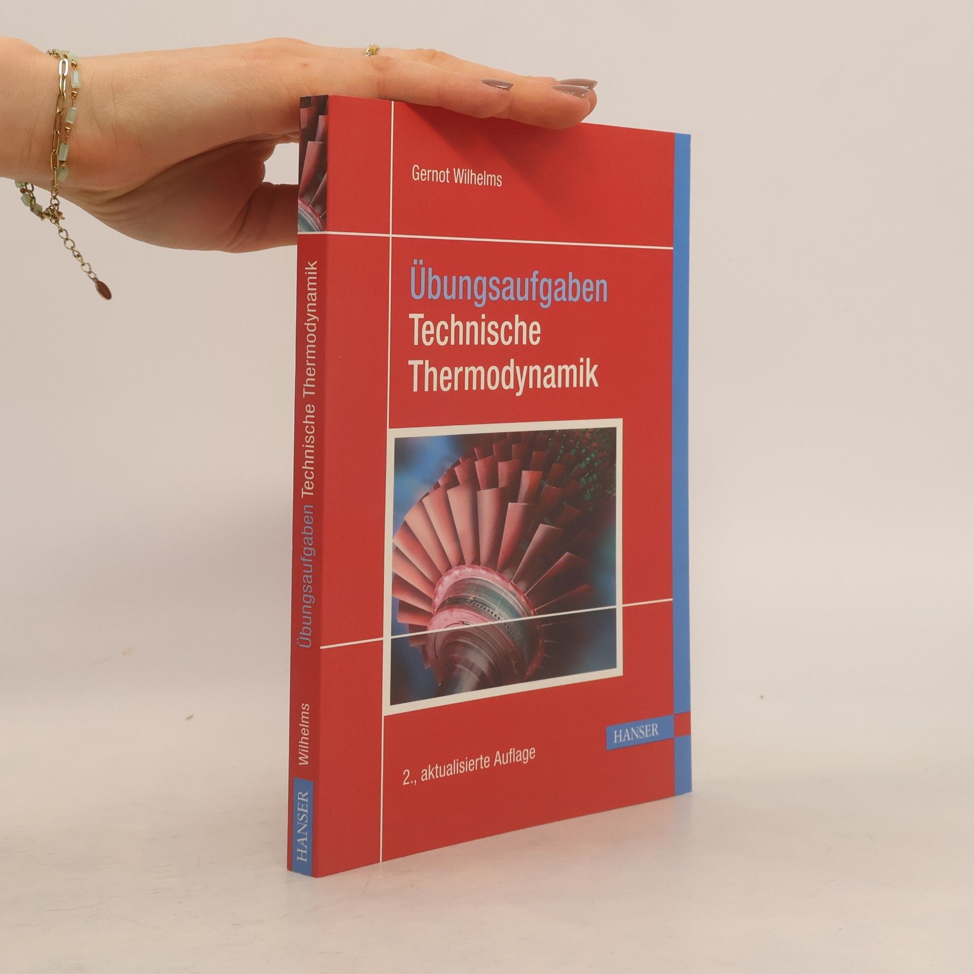 Gernot Wilhelms Übungsaufgaben Technische Thermodynamik - 2., aktualisierte Auflage