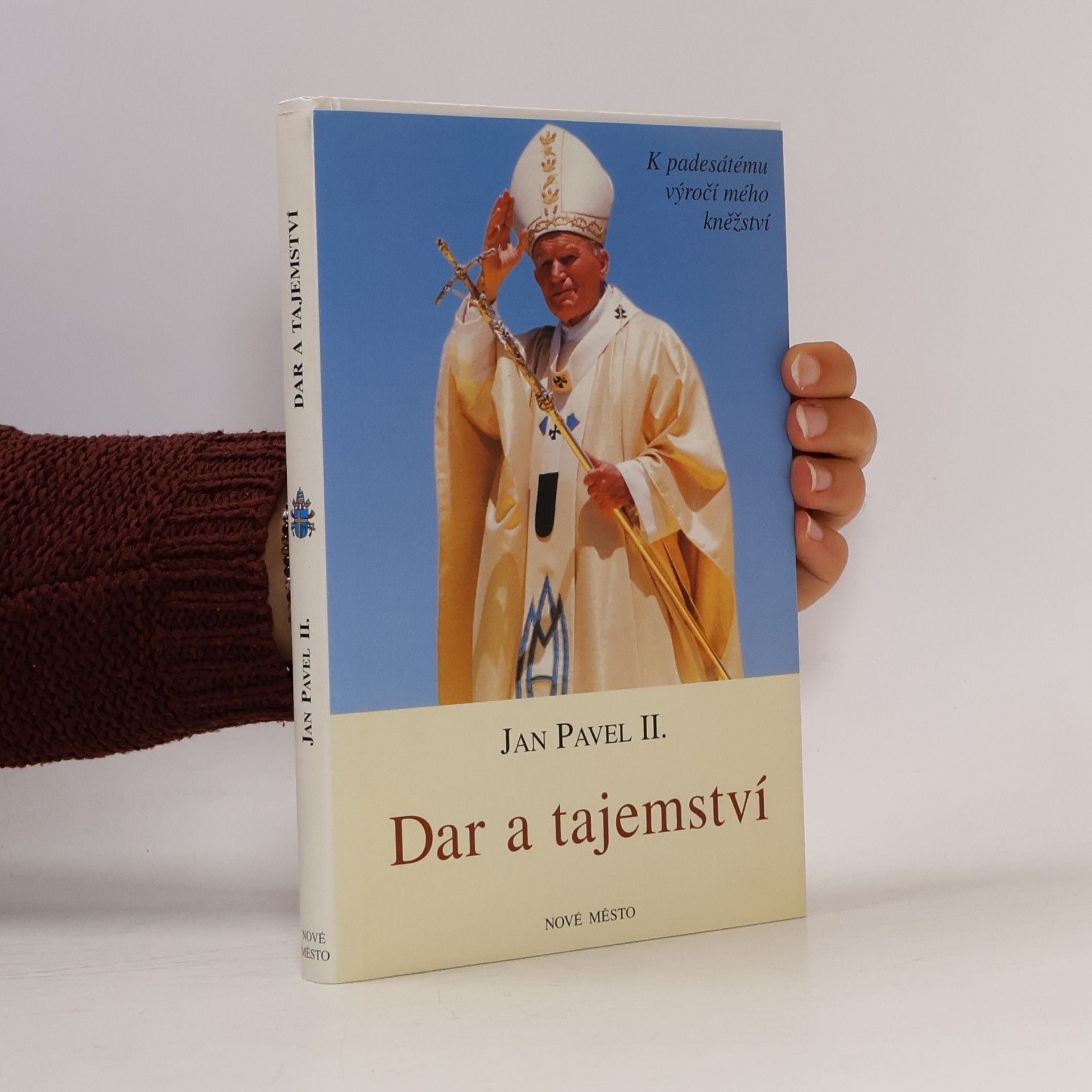 Giovanni Paolo II Dar a tajemství. K padesátému výročí mého kněžství