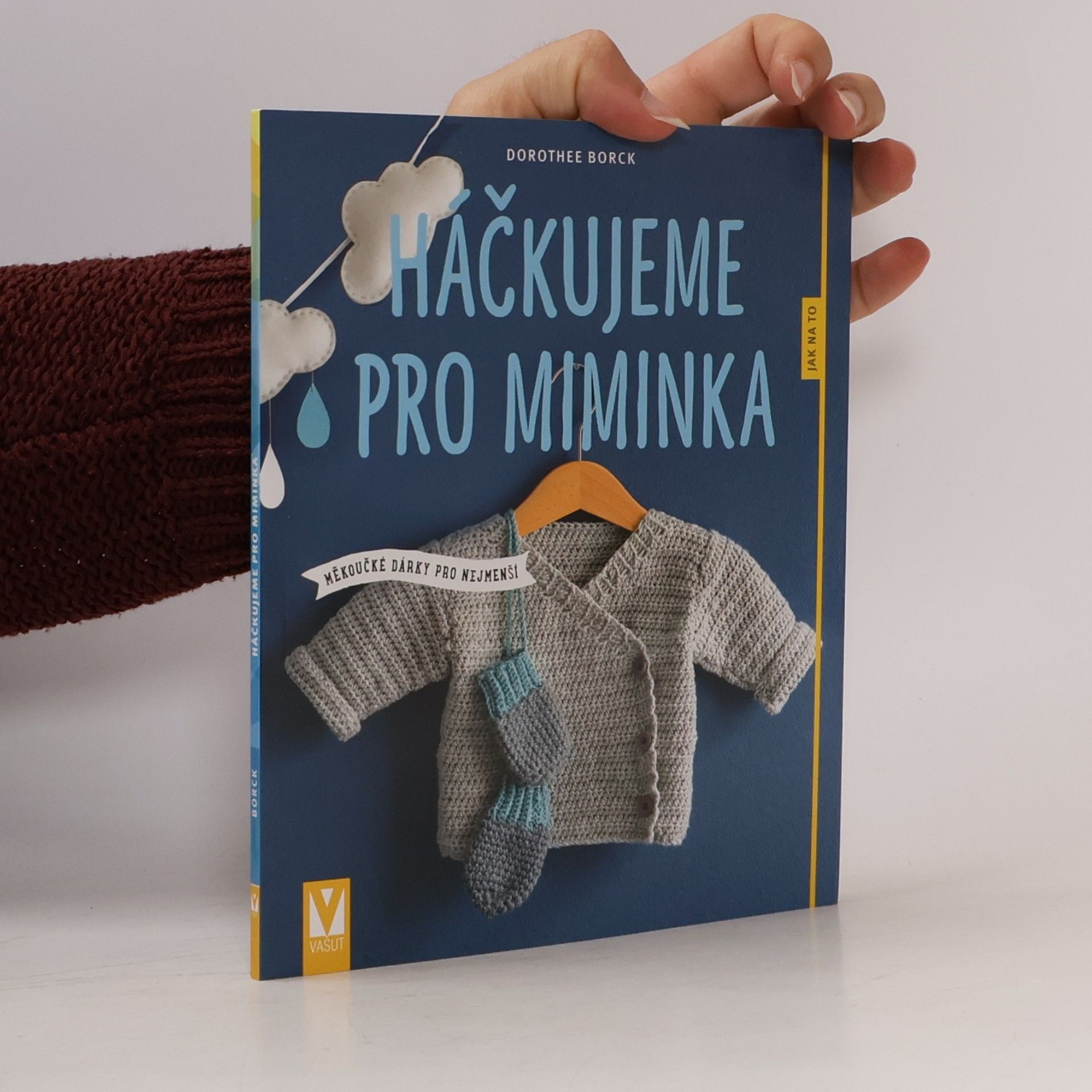 Dorothee Borck Háčkujeme pro miminka - Měkoučké dárky pro nejmenší