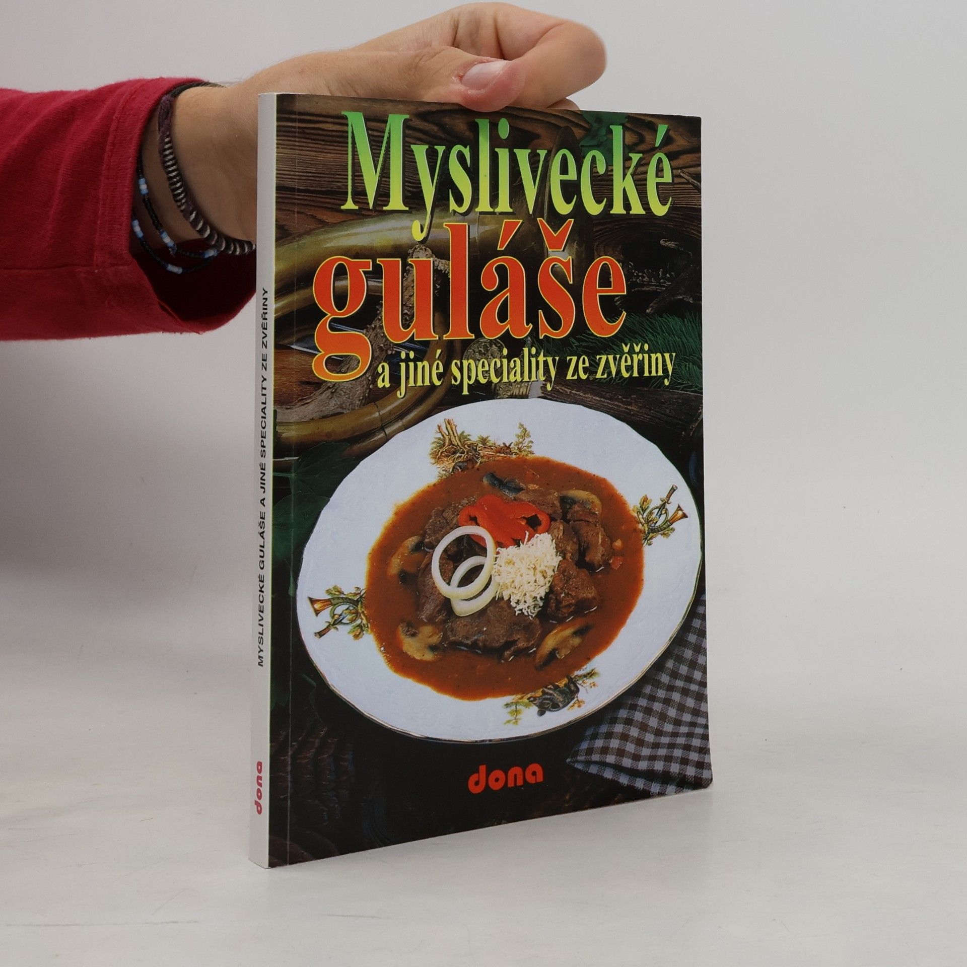 Oldřich Tripes Myslivecké guláše a jiné speciality ze zvěřiny