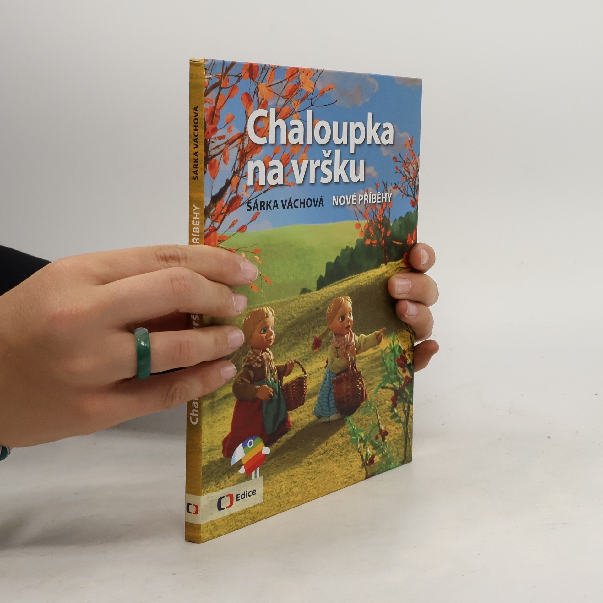Šárka Váchová Chaloupka na vršku. Nové příběhy