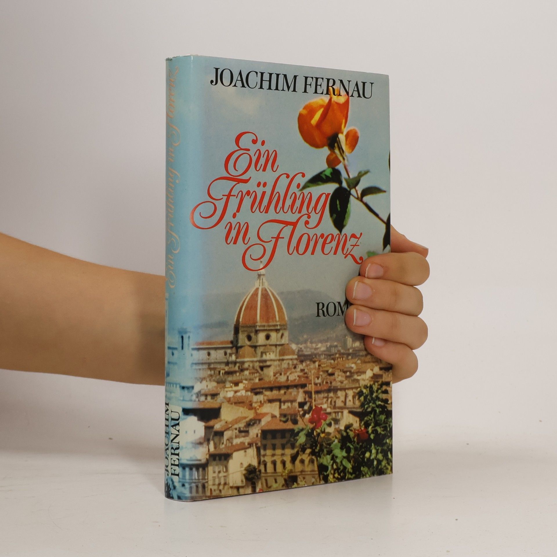 Joachim Fernau Ein Frühling in Florenz