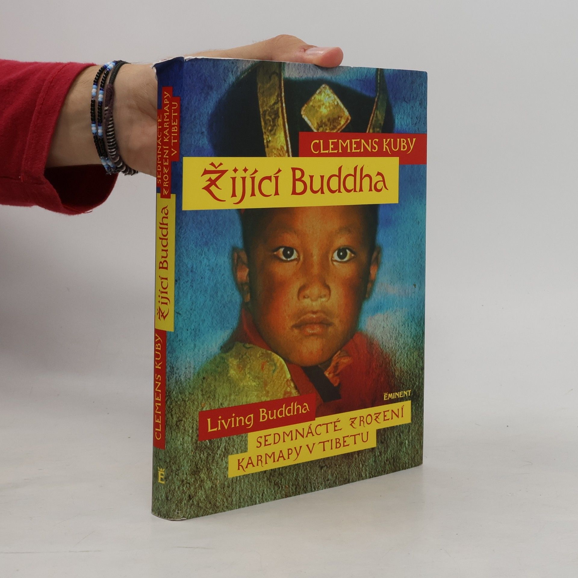 Clemens Kuby Žijící Buddha: Sedmnácté znovuzrození karmapy v Tibetu