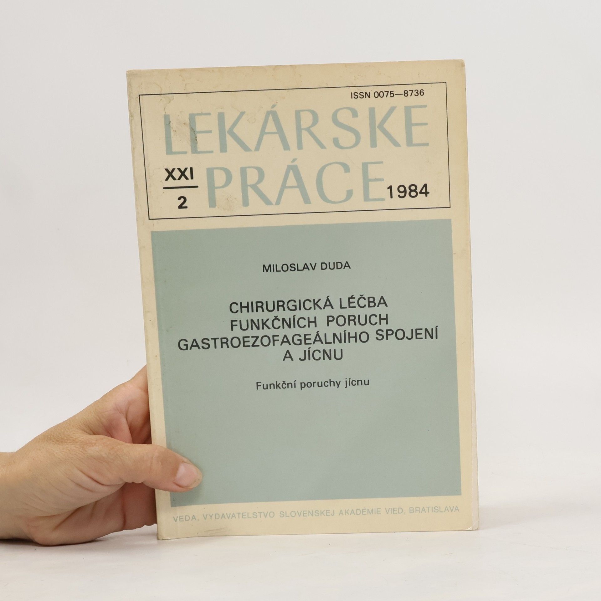 Miloslav Duda Lekárske práce XXI/2. Chirurgická léčba funkčních poruch gastroezofageálního spojení a jícnu