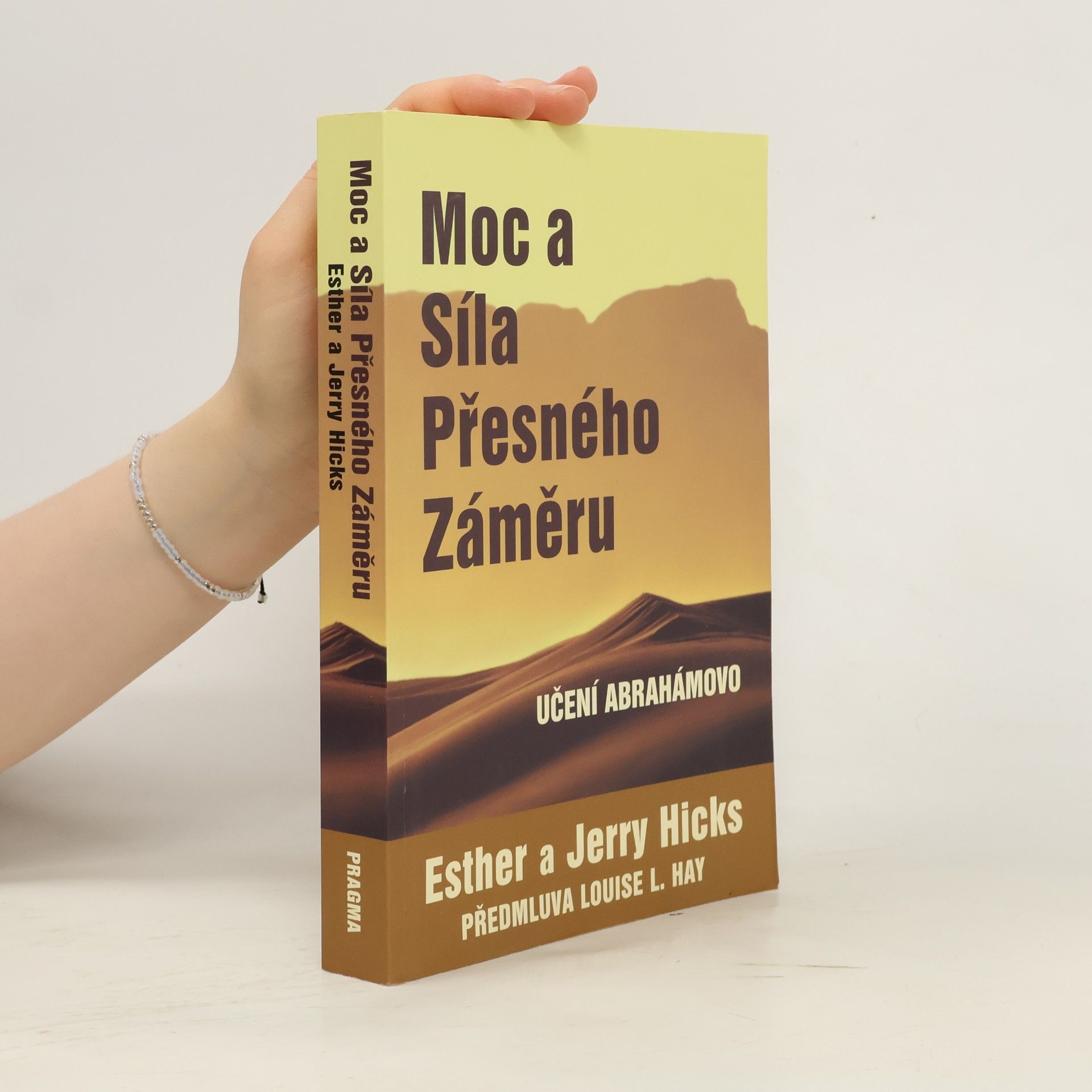 Esther Hicks Moc a síla přesného záměru: Učení Abrahámovo