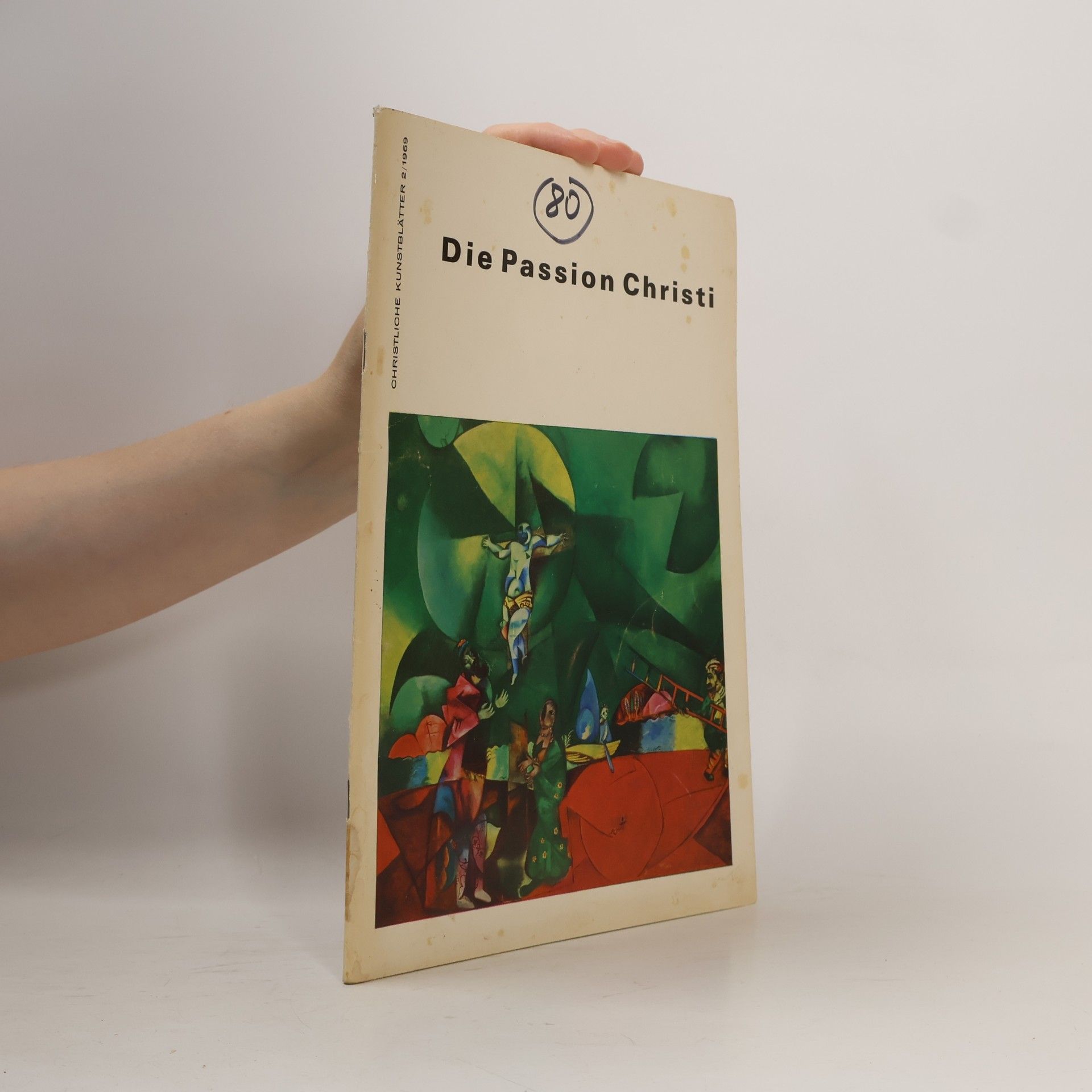 AA.VV. Die Passion Christi. Christliche Kunstblätter 2/1969