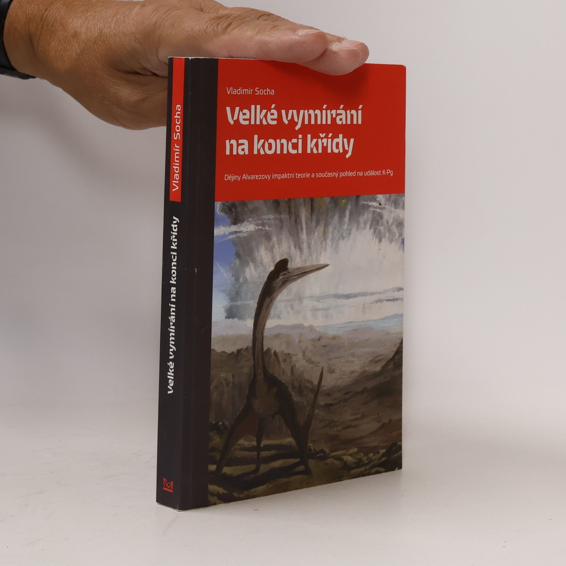 Velké vymírání na konci křídy. Dějiny Alvarezovy impaktní teorie a současný pohled na událost K-Pg