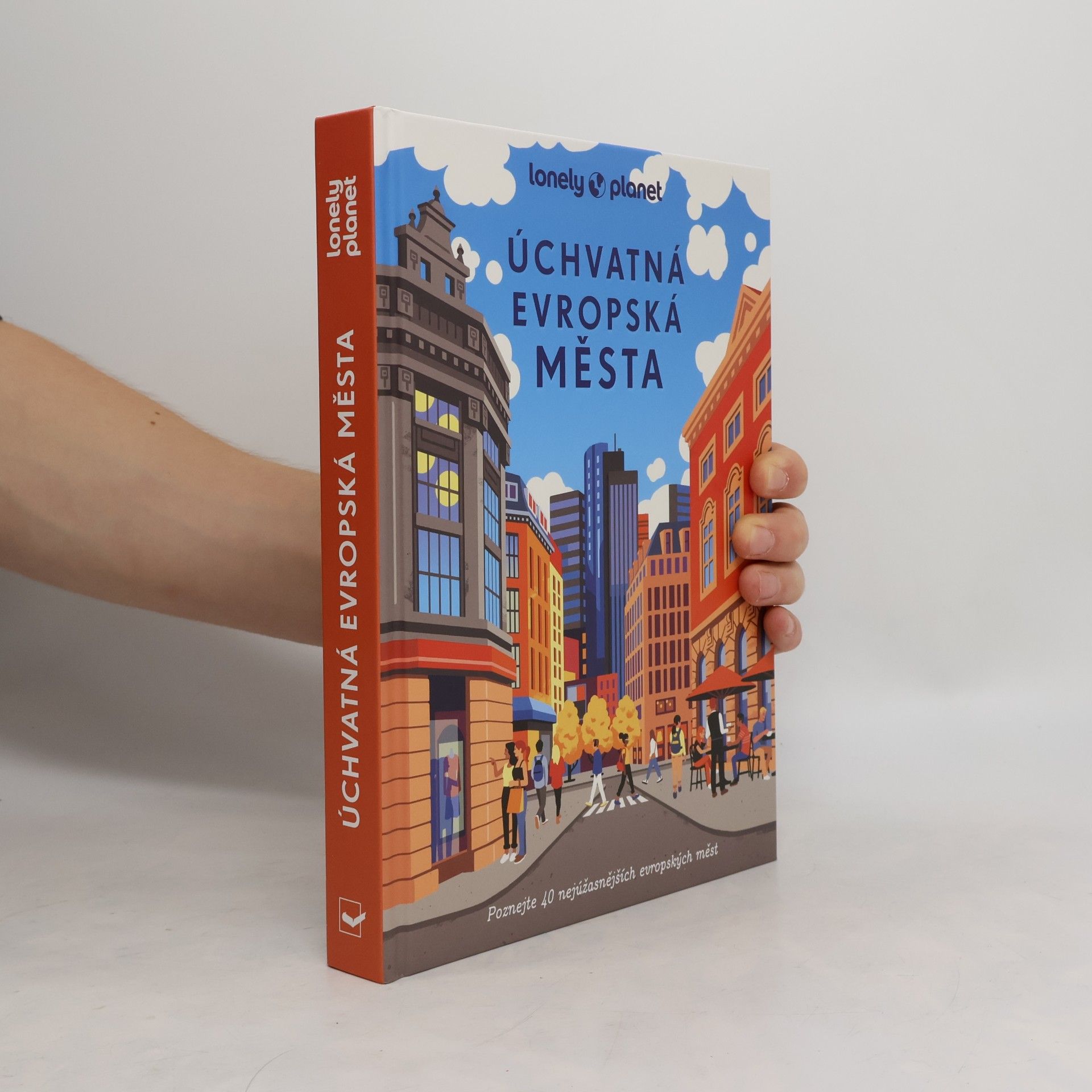 Various authors Úchvatná evropská města - Lonely Planet