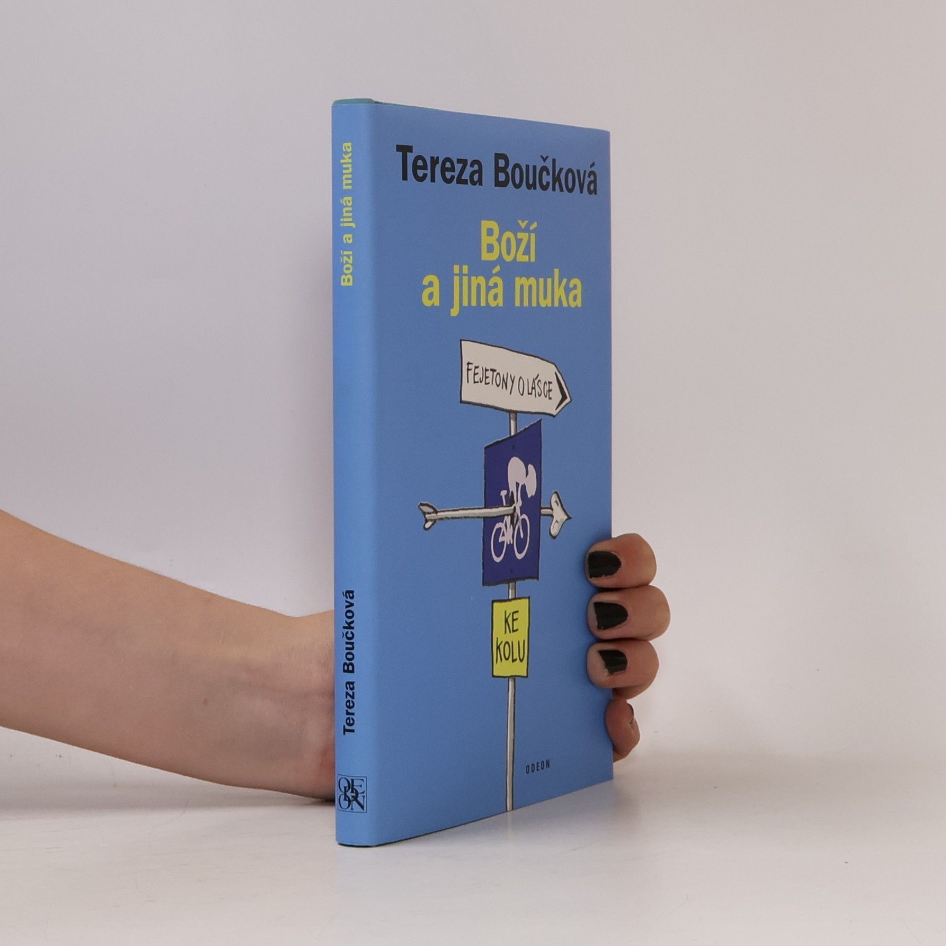 Tereza Boučková Boží a jiná muka : fejetony o lásce ke kolu