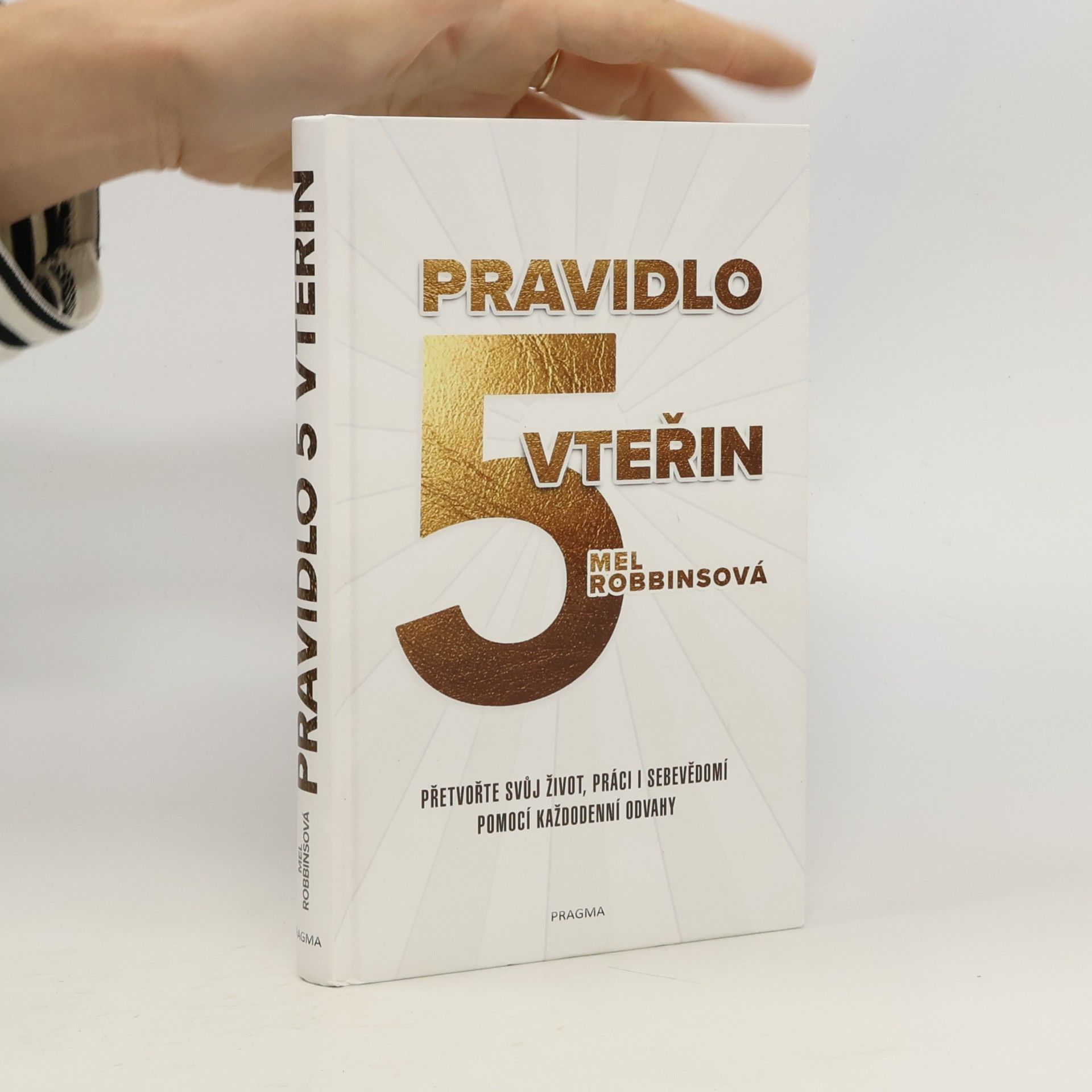 Mel Robbins Pravidlo pěti vteřin