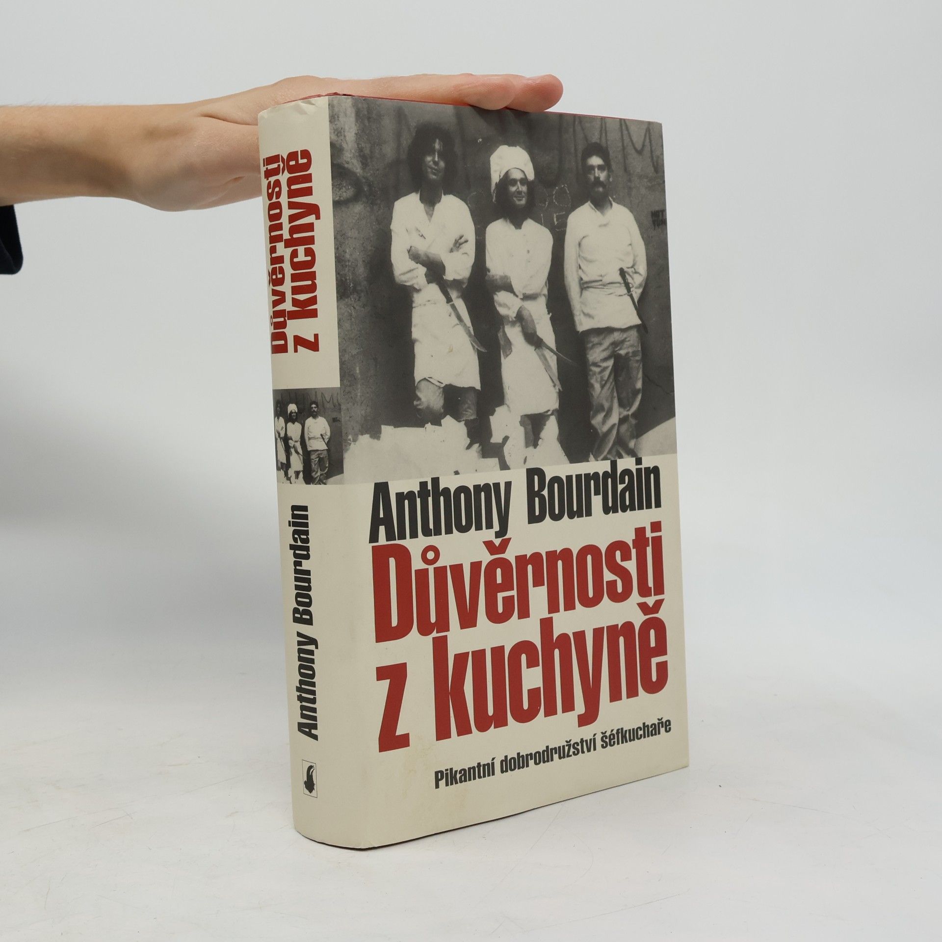 Anthony Bourdain Důvěrnosti z kuchyně : pikantní dobrodružství šéfkuchaře