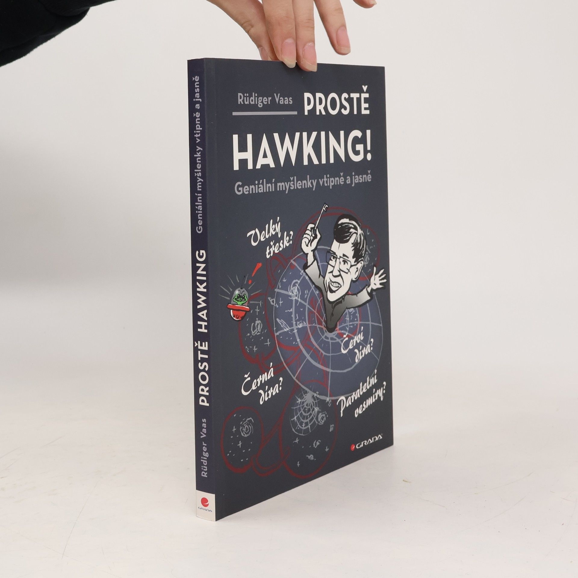 Rüdiger Vaas Prostě Hawking! Geniální myšlenky vtipně a jasně