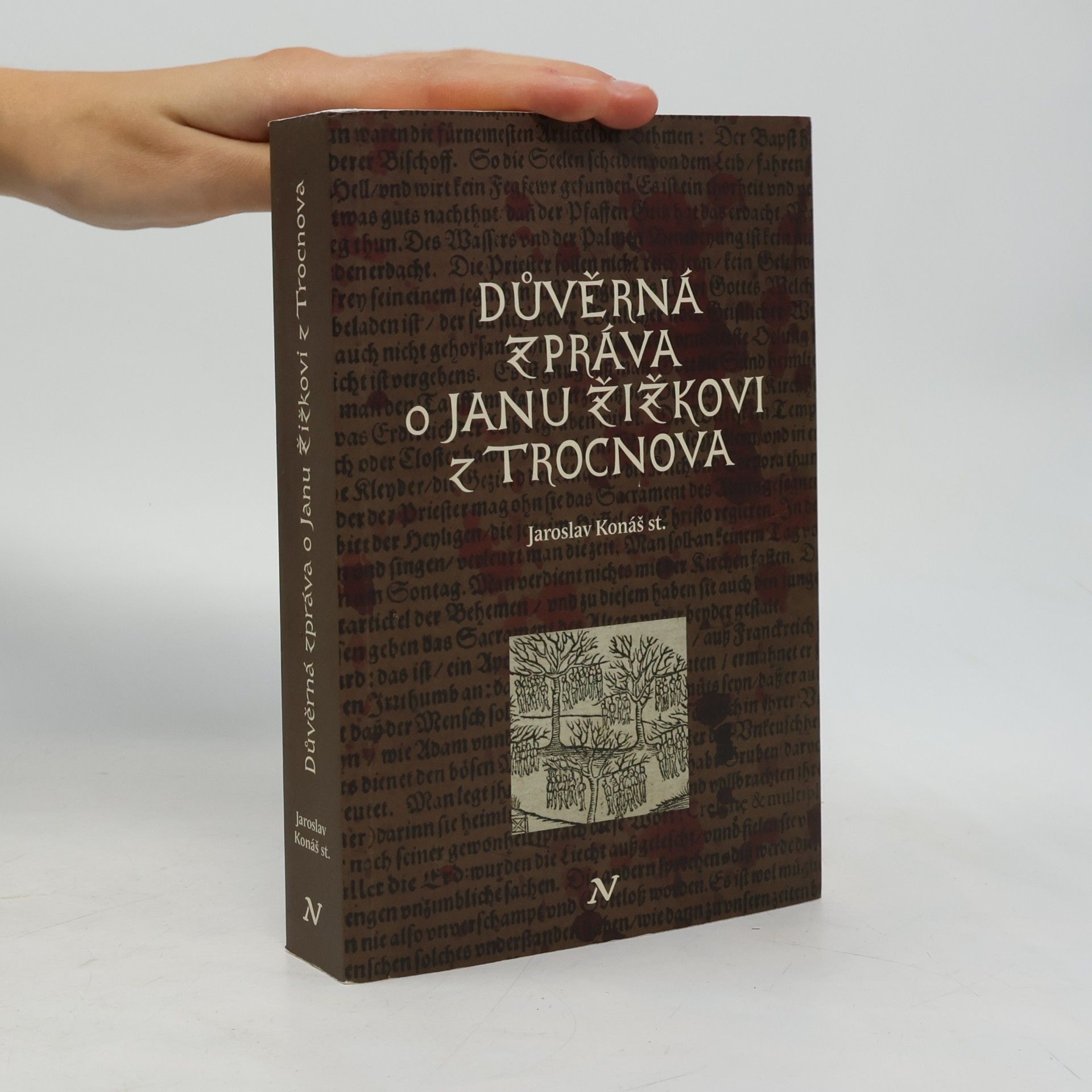 Jaroslav Konáš Důvěrná zpráva o Janu Žižkovi z Trocnova