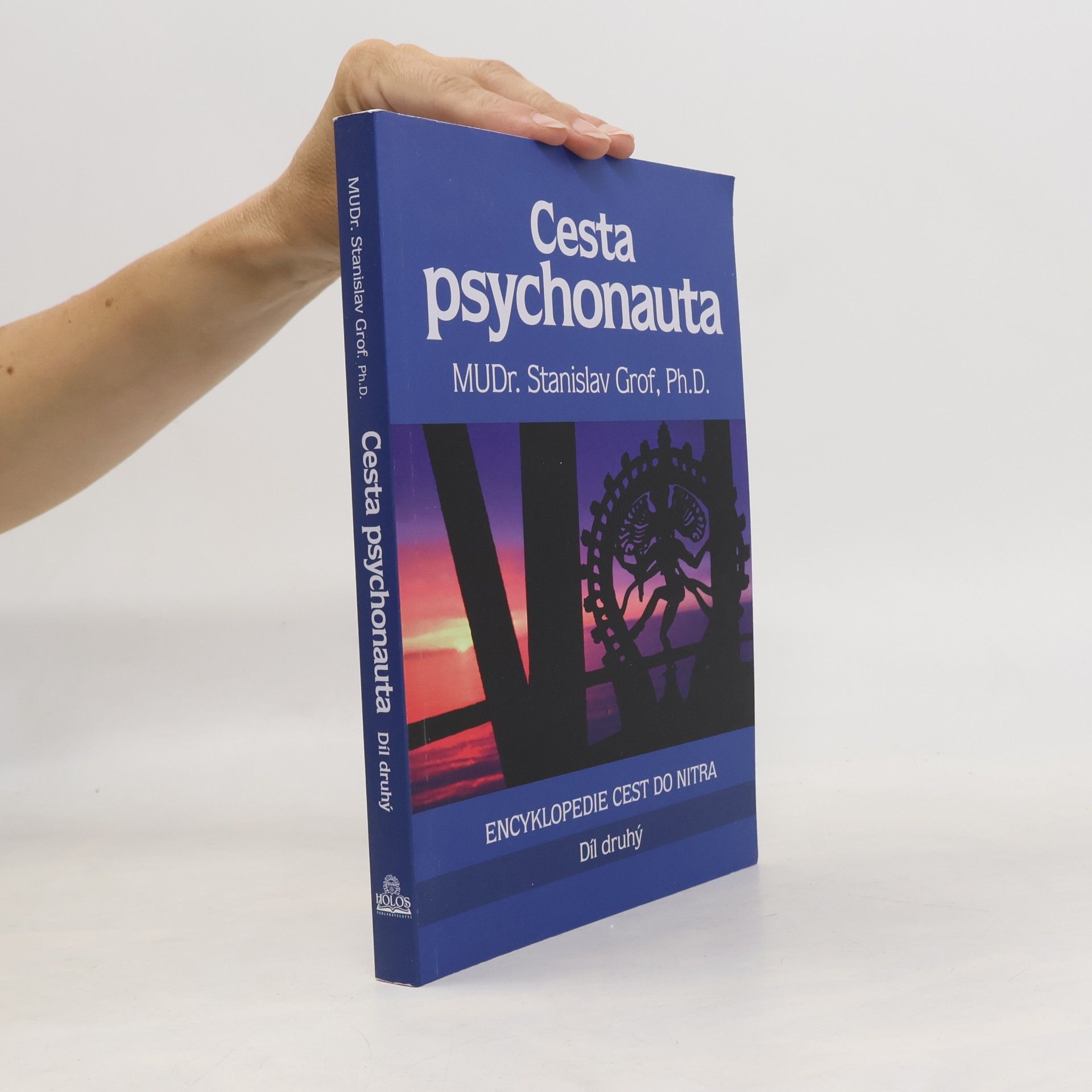 Stanislav Grof Cesta psychonauta. Díl druhý