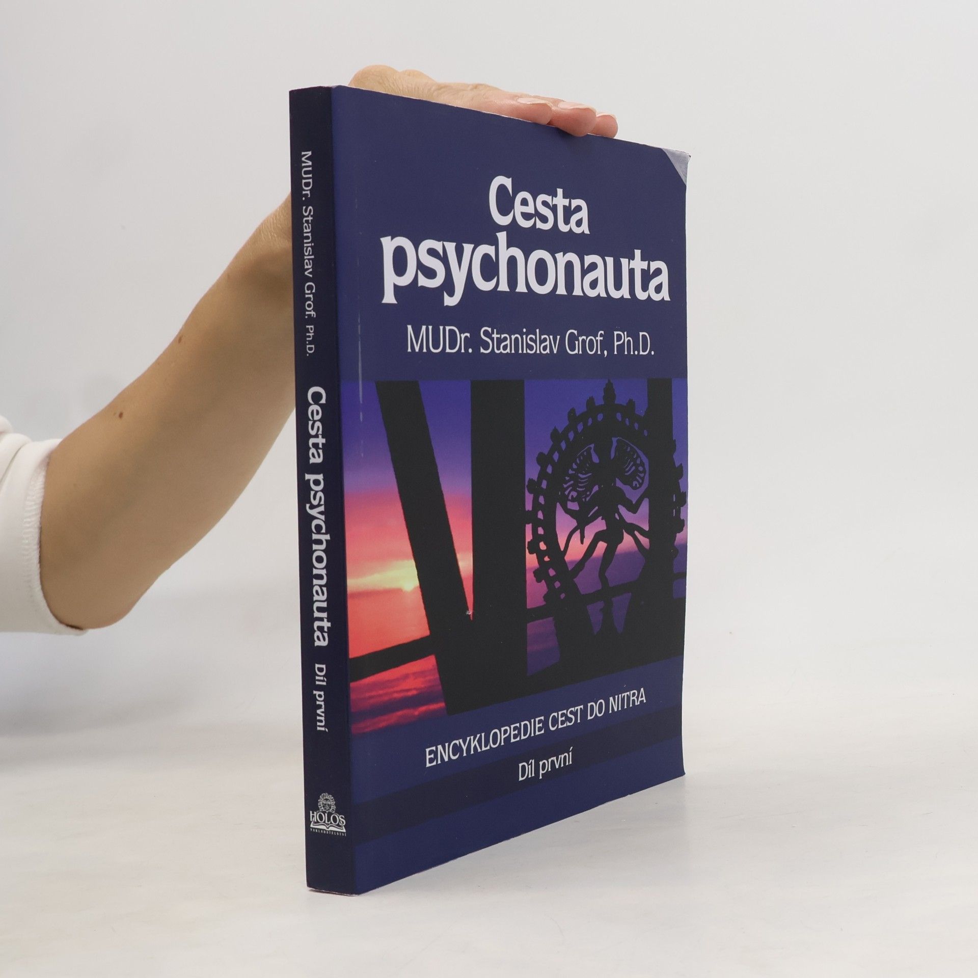 Stanislav Grof Cesta psychonauta. Díl první