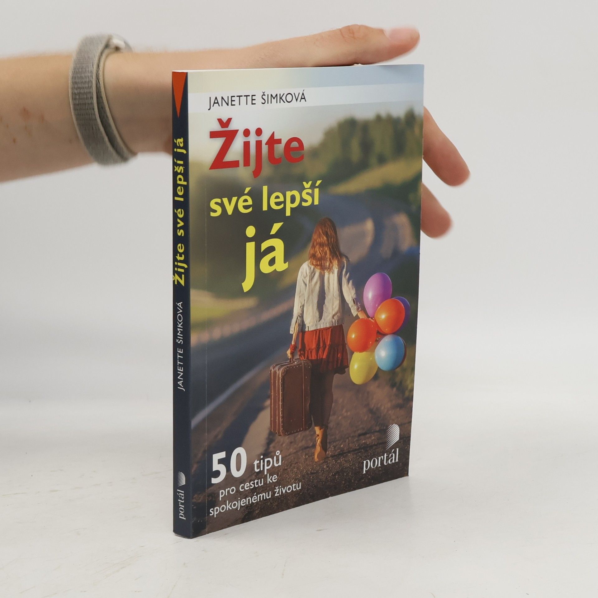 Žijte své lepší já : 50 tipů pro cestu ke spokojenému životu