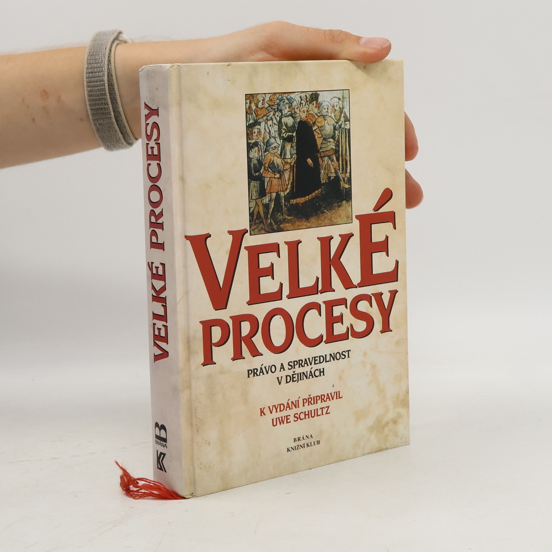 Uwe Schultz Velké procesy. Právo a spravedlnost v dějinách.