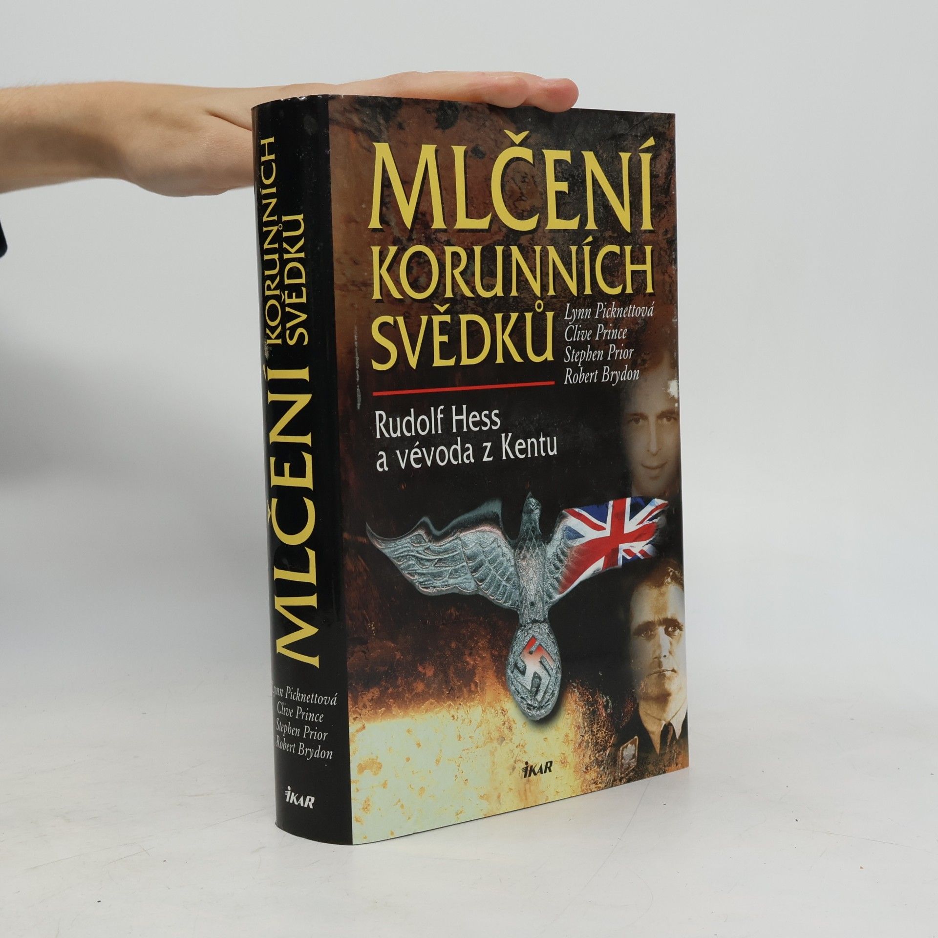 Lynn Picknett Mlčení korunních svědků. Rudolf Hess a vévoda z Kentu