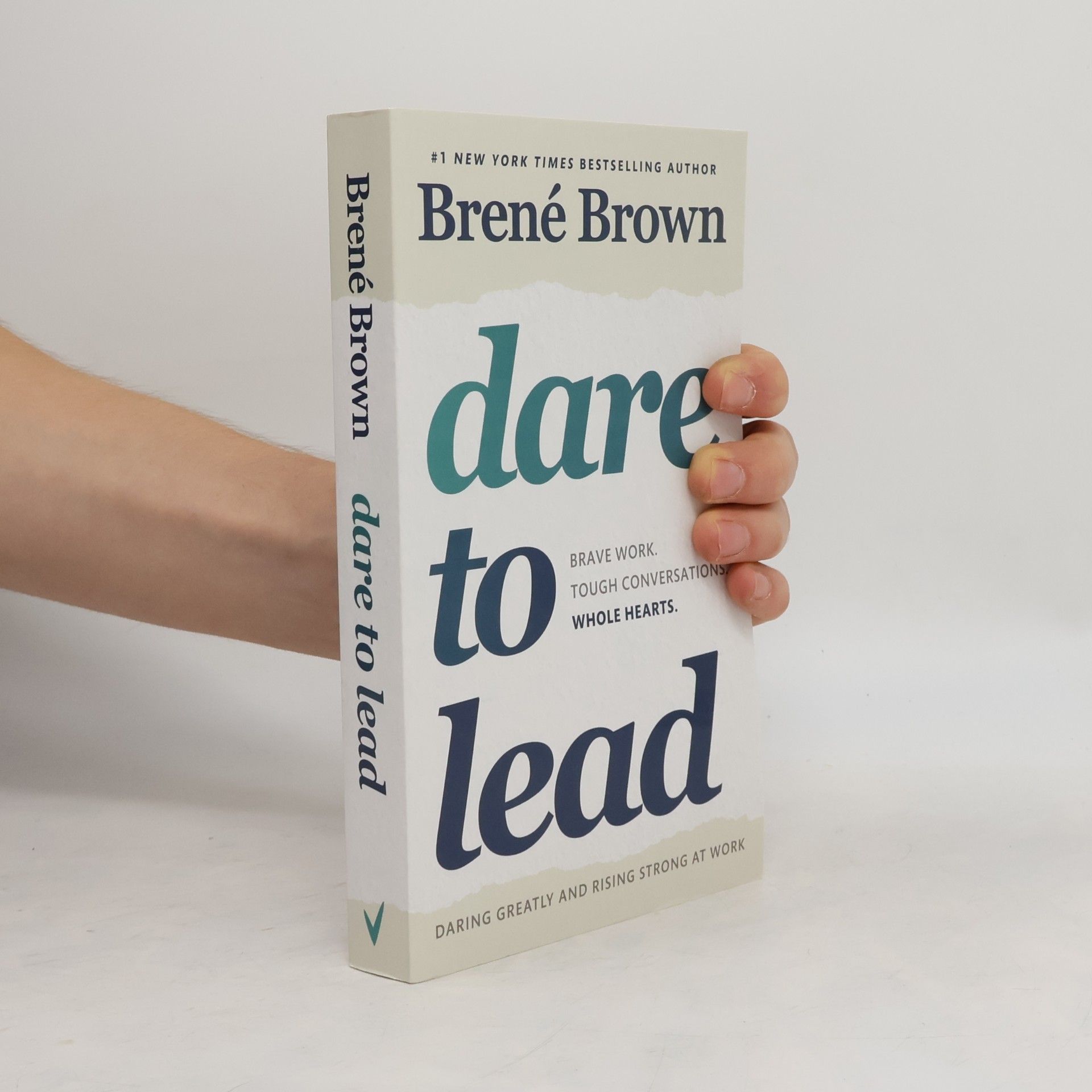 Brené Brown Dare to Lead : brave work, tough conversations, whole hearts